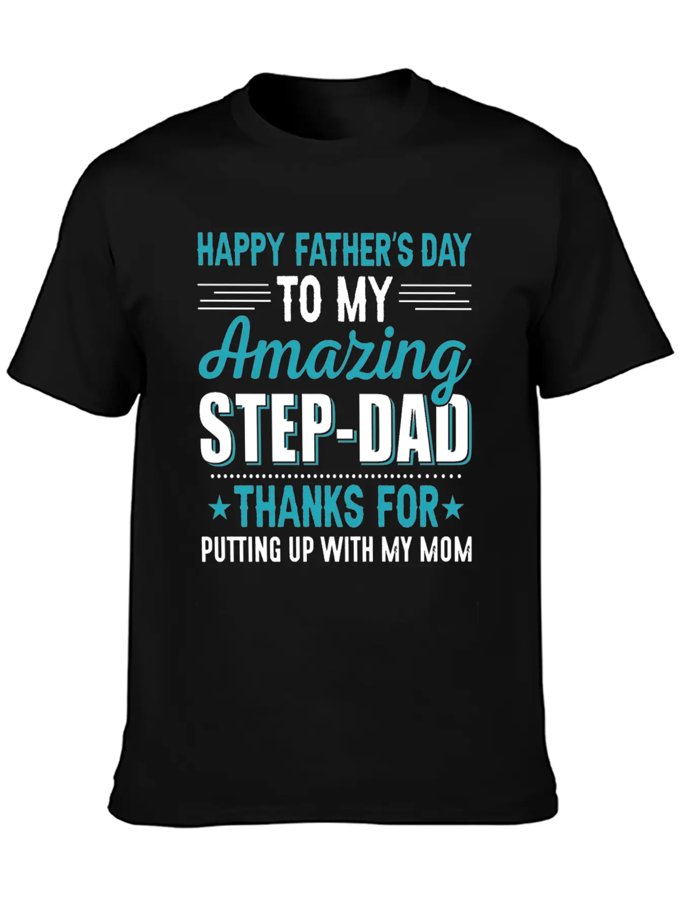 Happy Fathers Day Amazing Step Dad T-shirt Stylish Everyday T-Shirt – Unisex Basic Cotton Tee