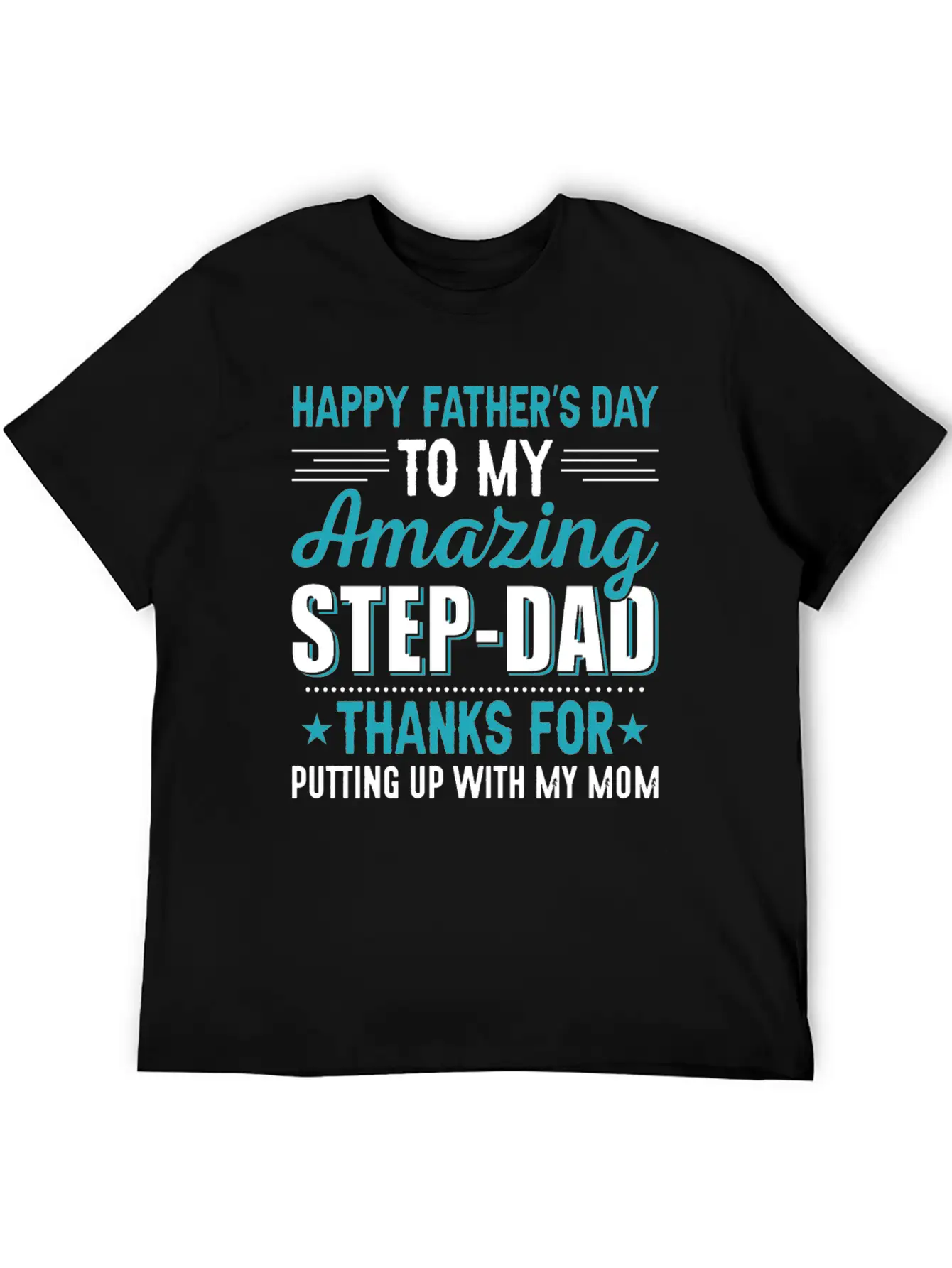 Happy Fathers Day Amazing Step Dad T-shirt Stylish Everyday T-Shirt – Unisex Basic Cotton Tee