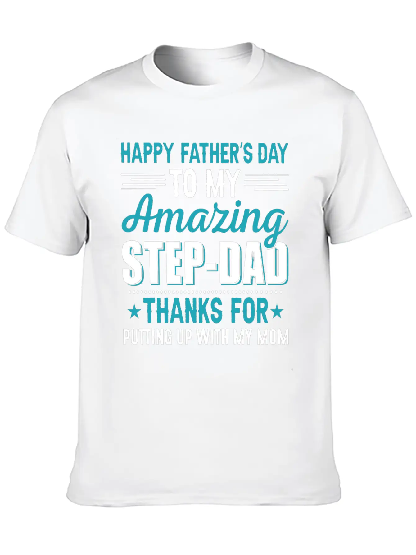 Happy Fathers Day Amazing Step Dad T-shirt Stylish Everyday T-Shirt – Unisex Basic Cotton Tee