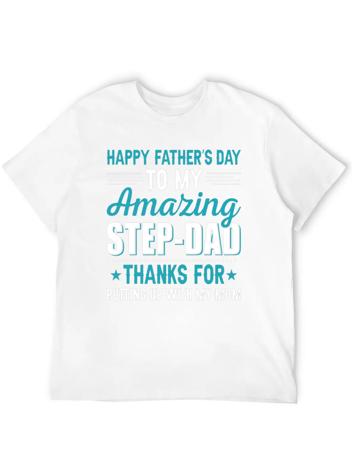 Happy Fathers Day Amazing Step Dad T-shirt Stylish Everyday T-Shirt – Unisex Basic Cotton Tee