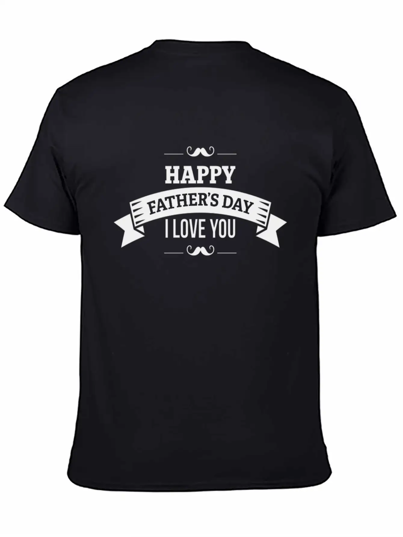Happy Fathers Day I Love You Stylish Everyday T-Shirt – Unisex Basic Cotton Tee