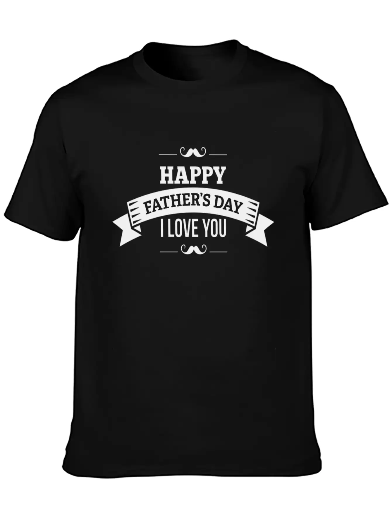 Happy Fathers Day I Love You Stylish Everyday T-Shirt – Unisex Basic Cotton Tee