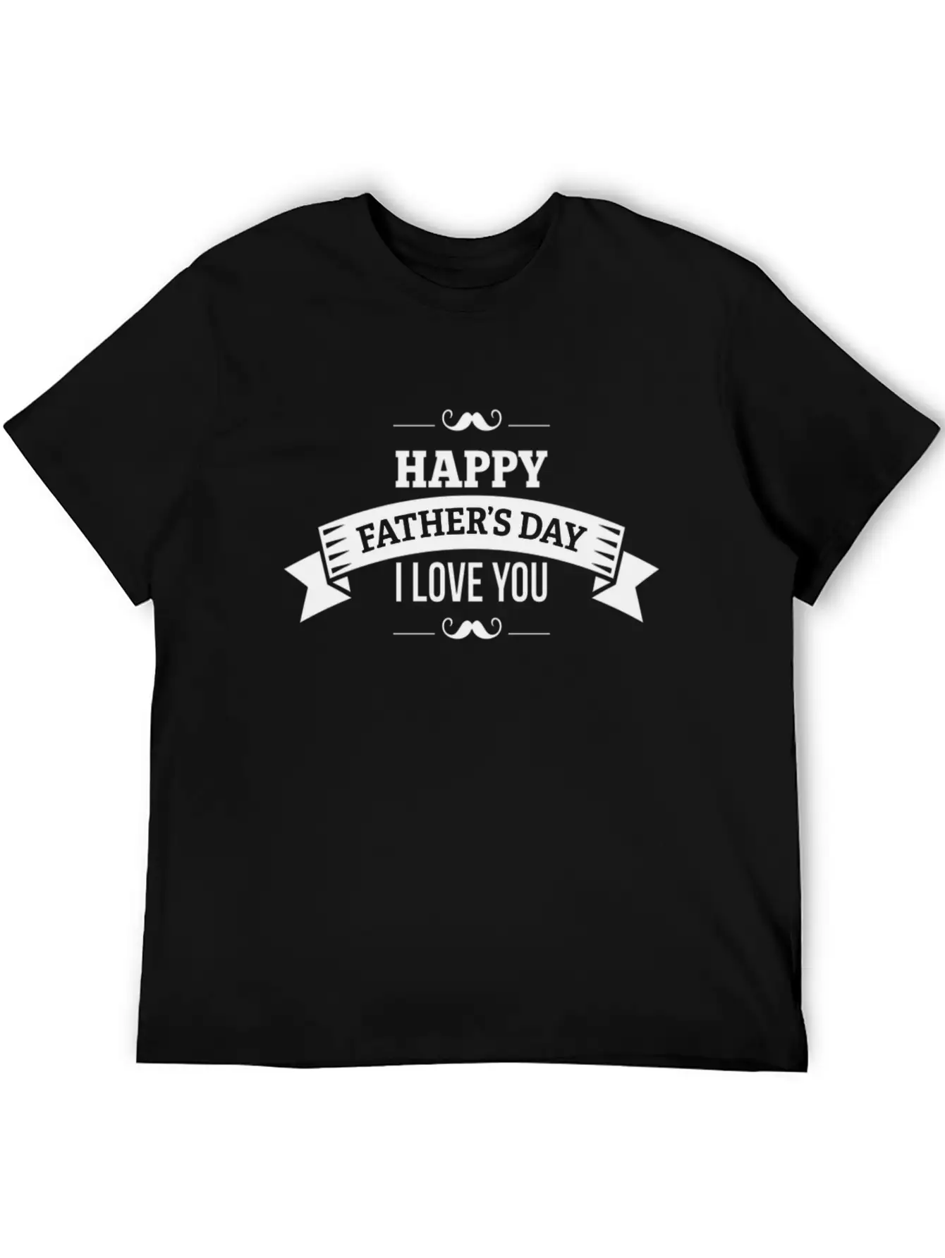 Happy Fathers Day I Love You Stylish Everyday T-Shirt – Unisex Basic Cotton Tee