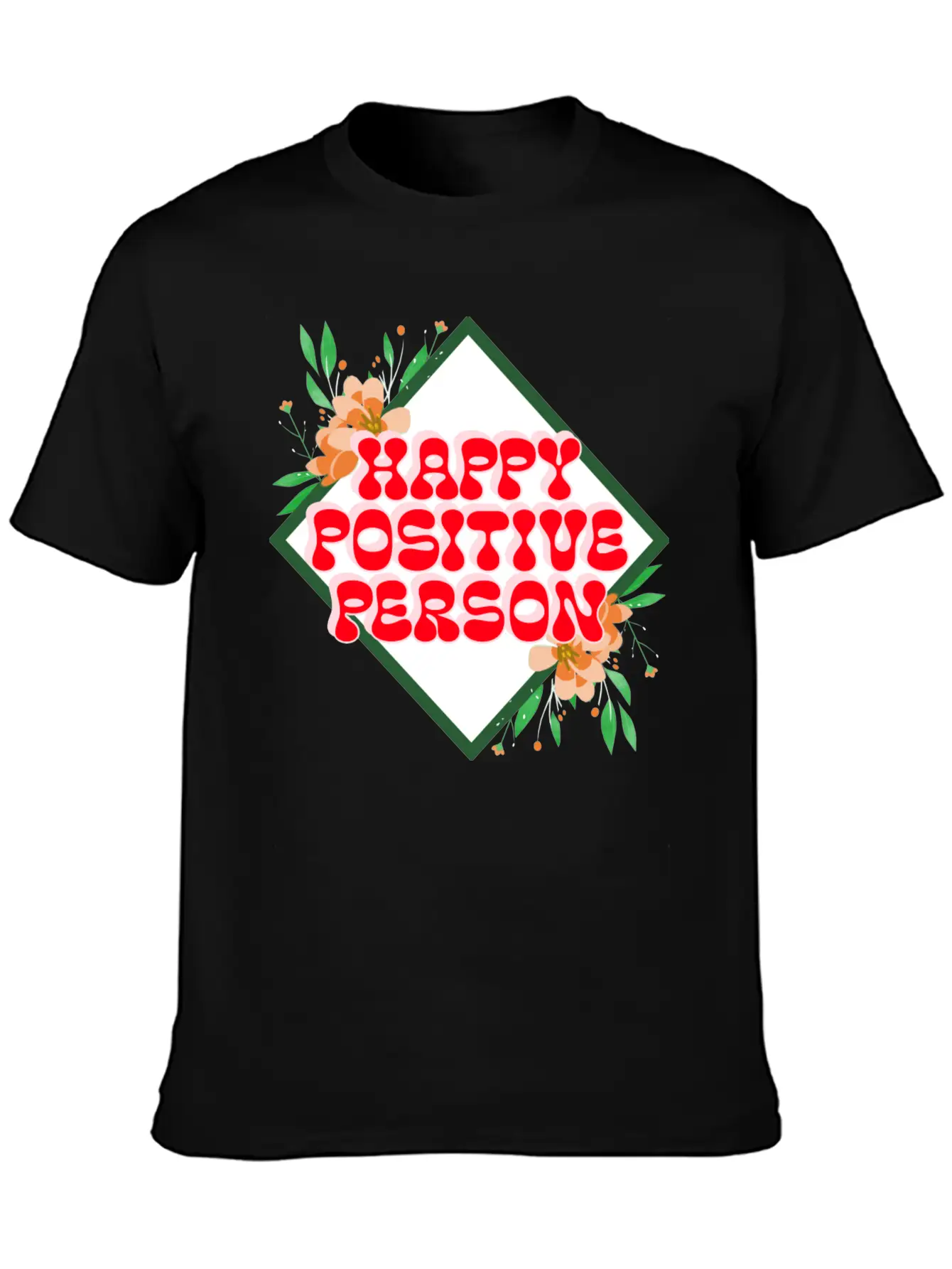 HAPPY POSITIVE PERSON FLORAL DESIGN Timeless Short Sleeve Tee – Comfy And Minimalist Design