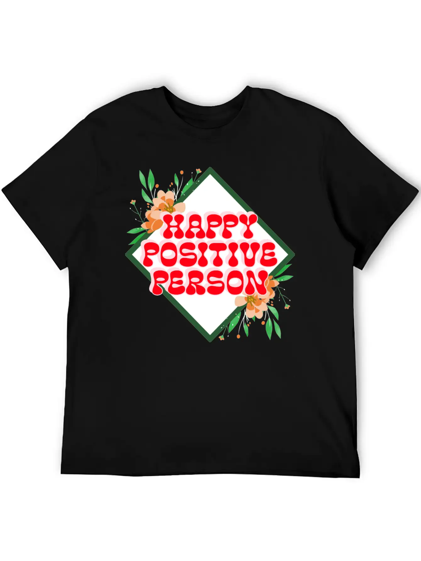 HAPPY POSITIVE PERSON FLORAL DESIGN Timeless Short Sleeve Tee – Comfy And Minimalist Design