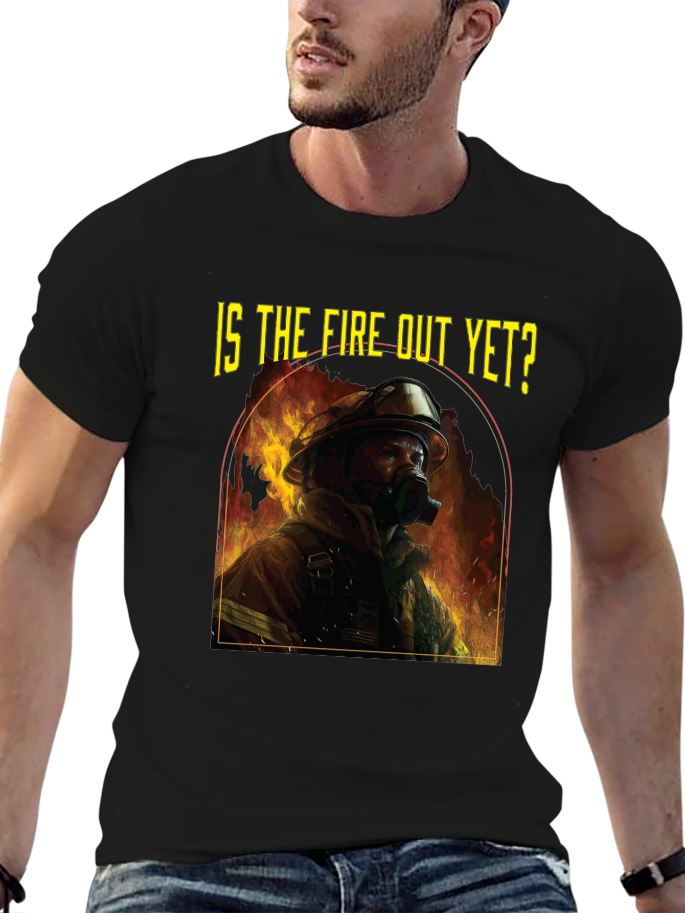 Is the Fire Out Yet? Firefighter Graphic T-Shirt