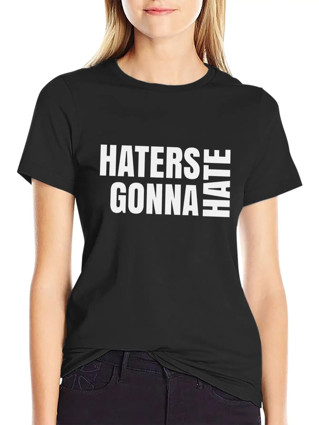 Haters Gonna Hate Unisex Short Sleeve Soft Cotton T-Shirt – Casual Everyday Wear