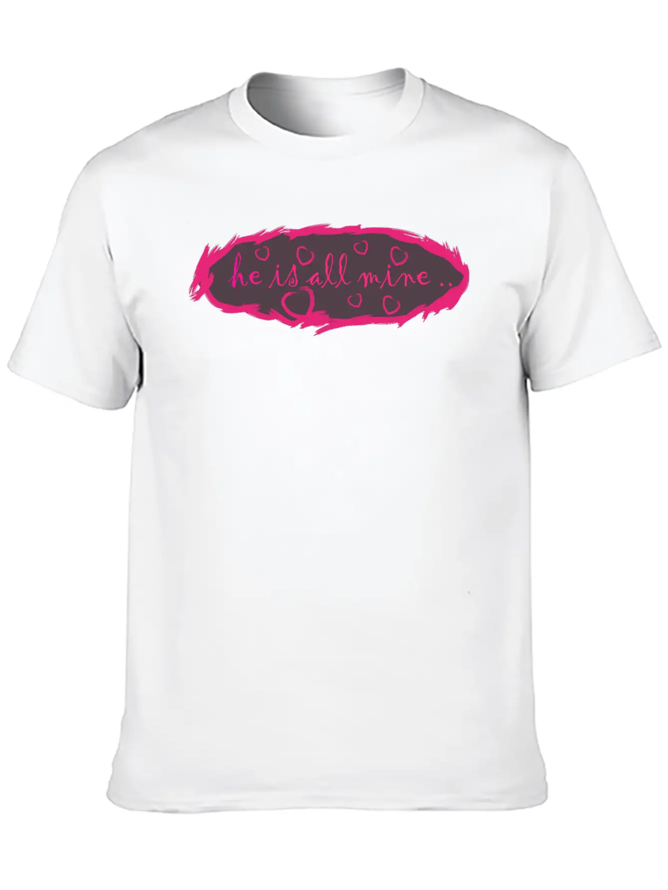 He Is All Mine Stylish Everyday T-Shirt – Unisex Basic Cotton Tee