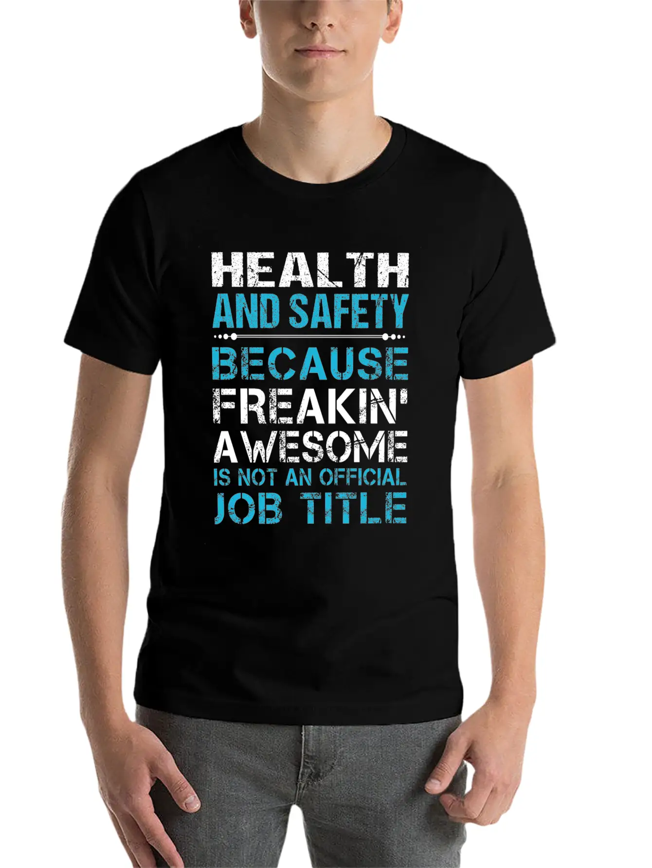 Health And Safety T Shirt - Freaking Awesome Gift Unisex Short Sleeve Soft Cotton T-Shirt – Casual Everyday Wear