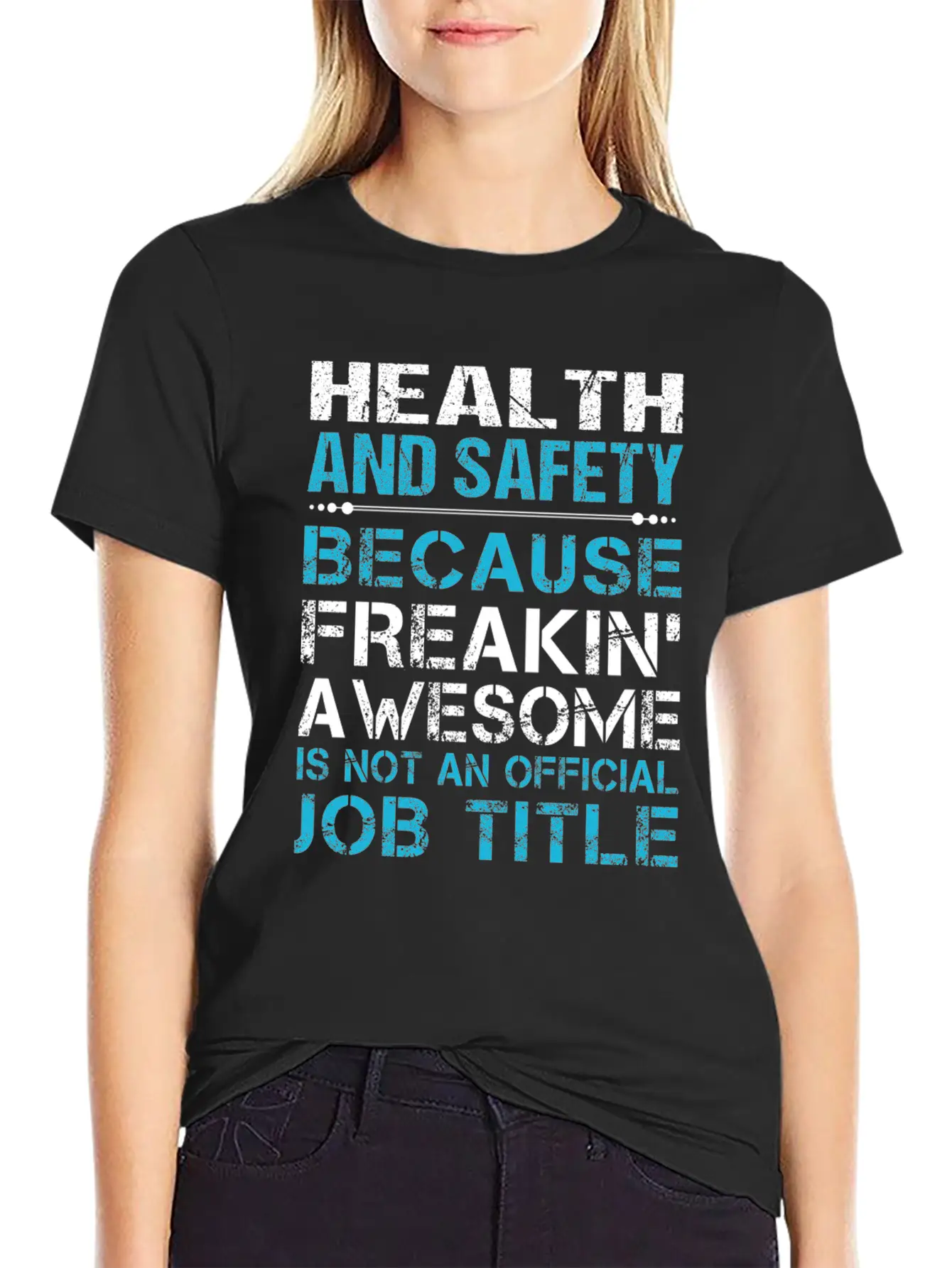 Health And Safety T Shirt - Freaking Awesome Gift Unisex Short Sleeve Soft Cotton T-Shirt – Casual Everyday Wear