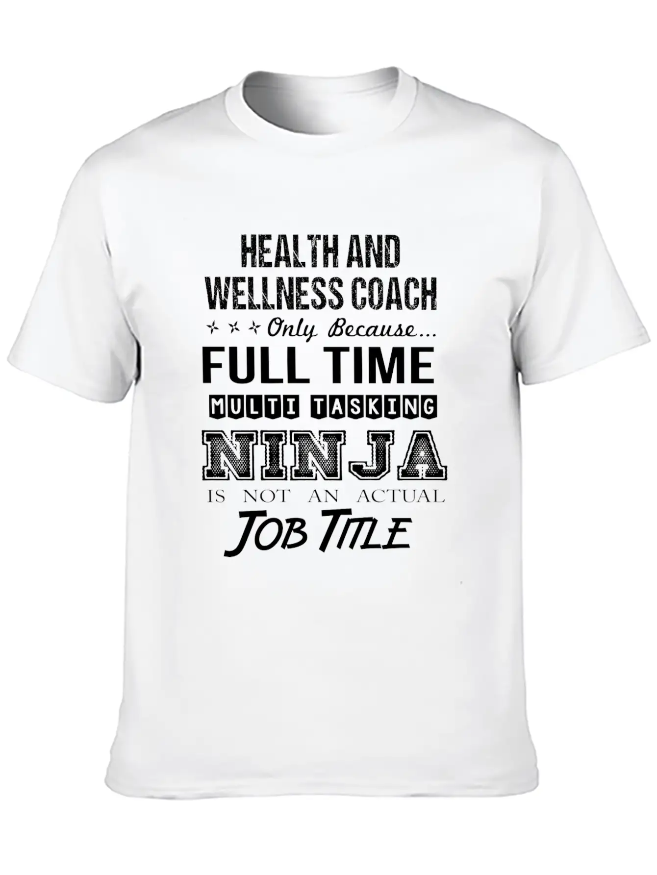 Health And Wellness Coach T Shirt - Multitasking N Stylish Everyday T-Shirt – Unisex Basic Cotton Tee
