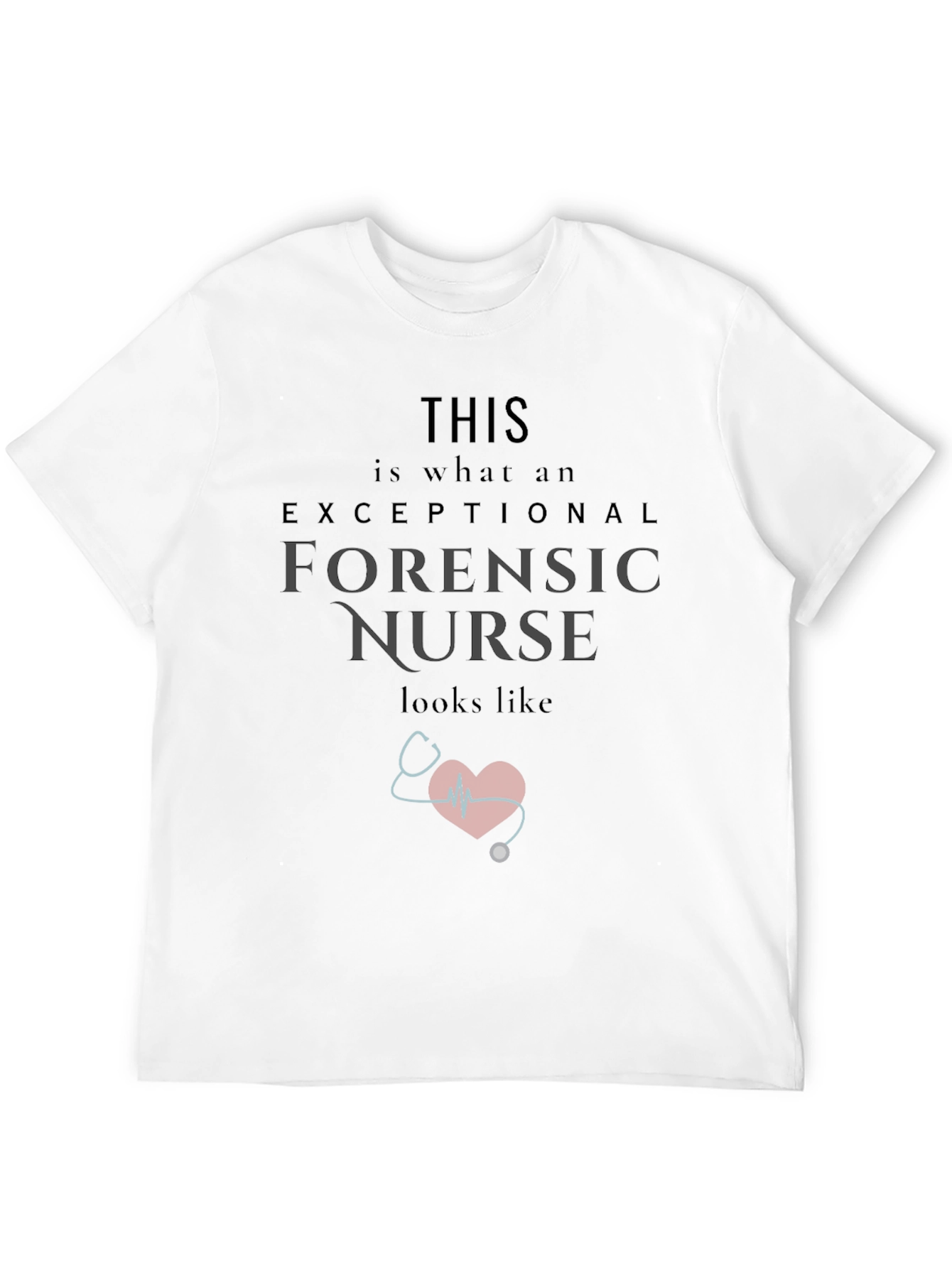 Exceptional Forensic Nurse Graphic Tee