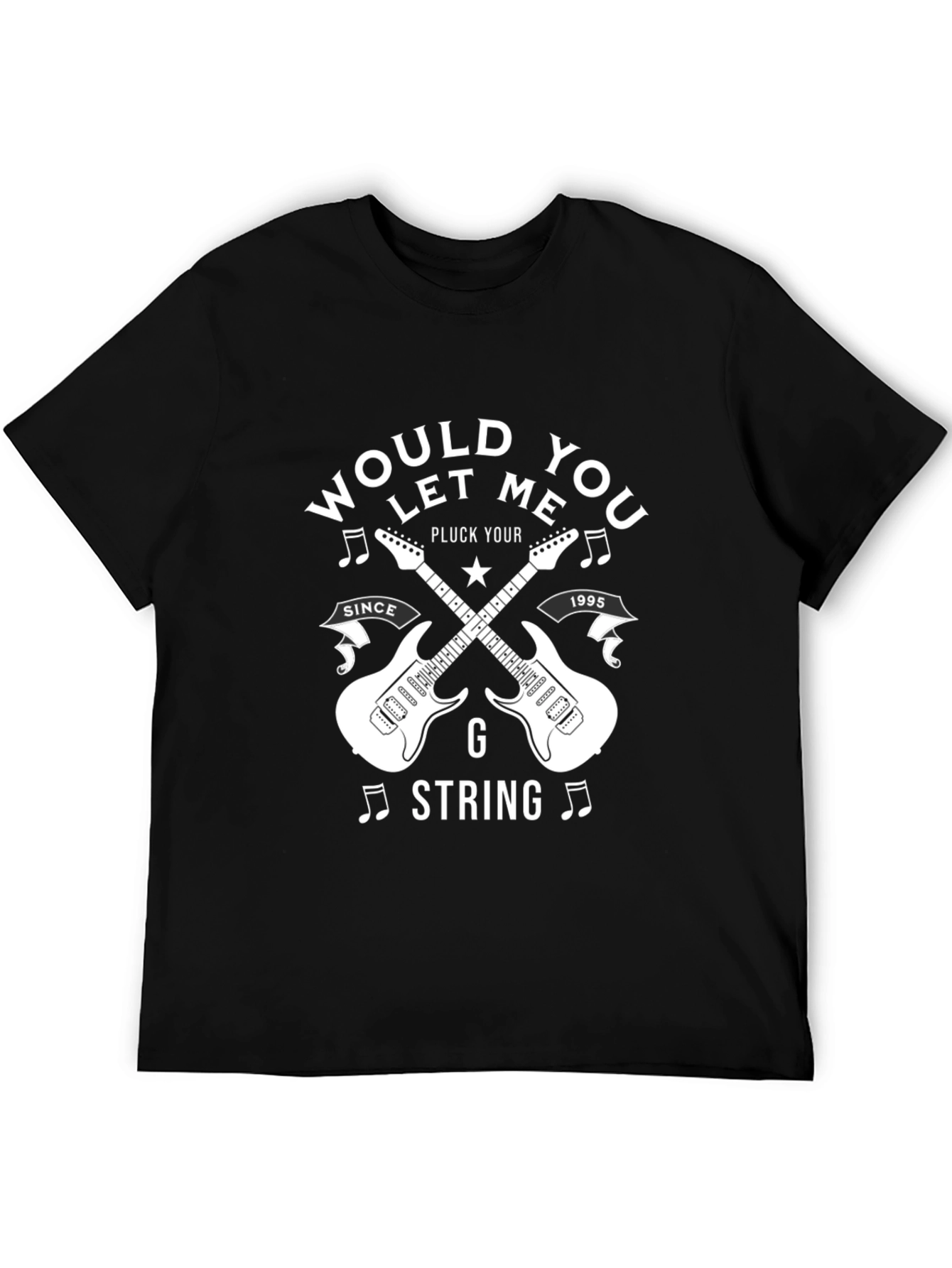 Would You Let Me Pluck Your G String T-Shirt