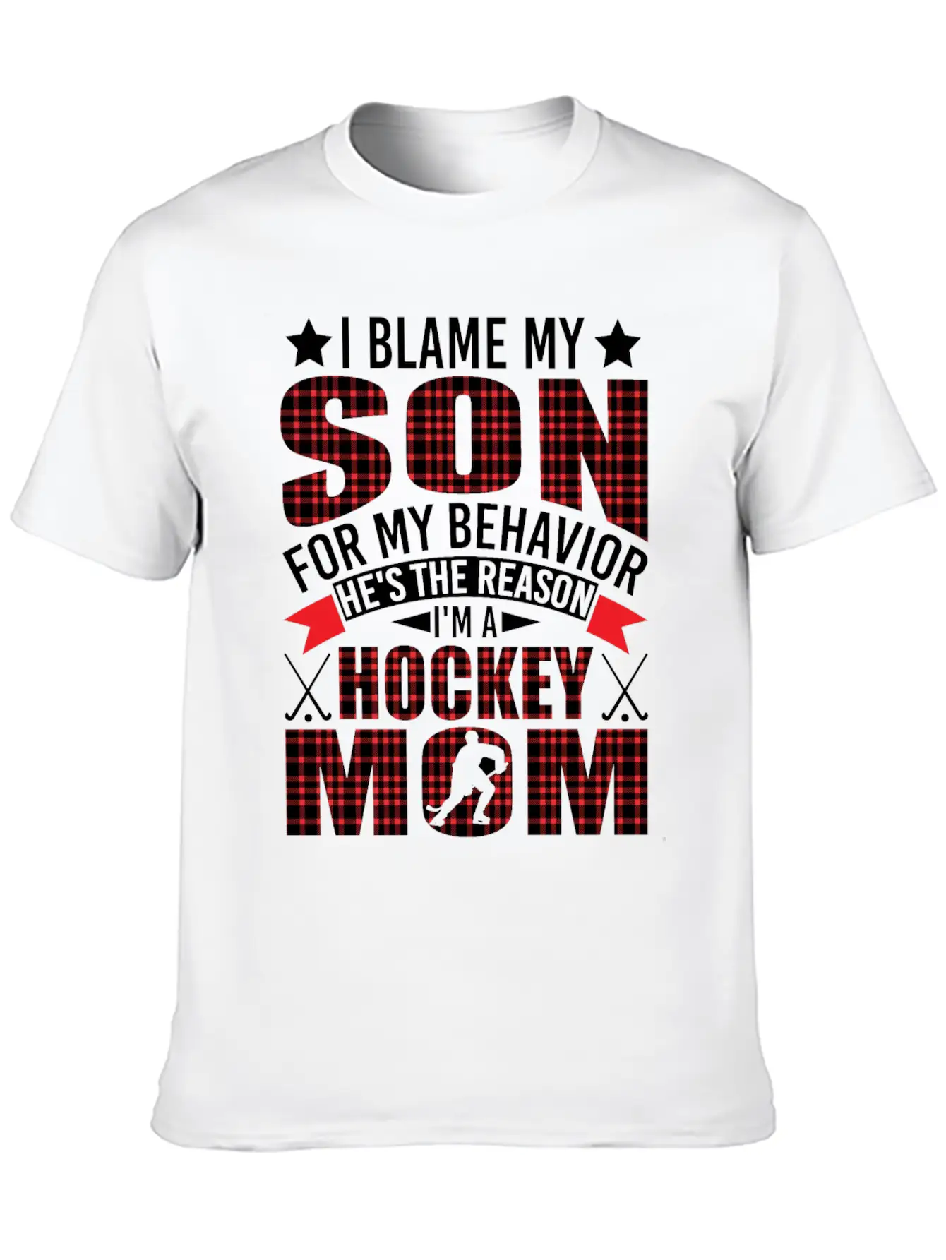 Hockey Mom I Blame My Son For My Behavior Stylish Everyday T-Shirt – Unisex Basic Cotton Tee