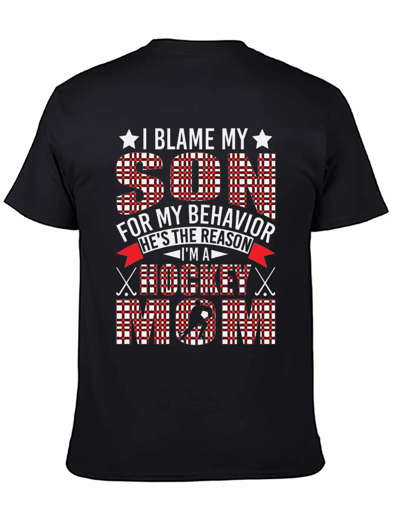 Hockey Mom I Blame My Son For My Behavior Stylish Everyday T-Shirt – Unisex Basic Cotton Tee