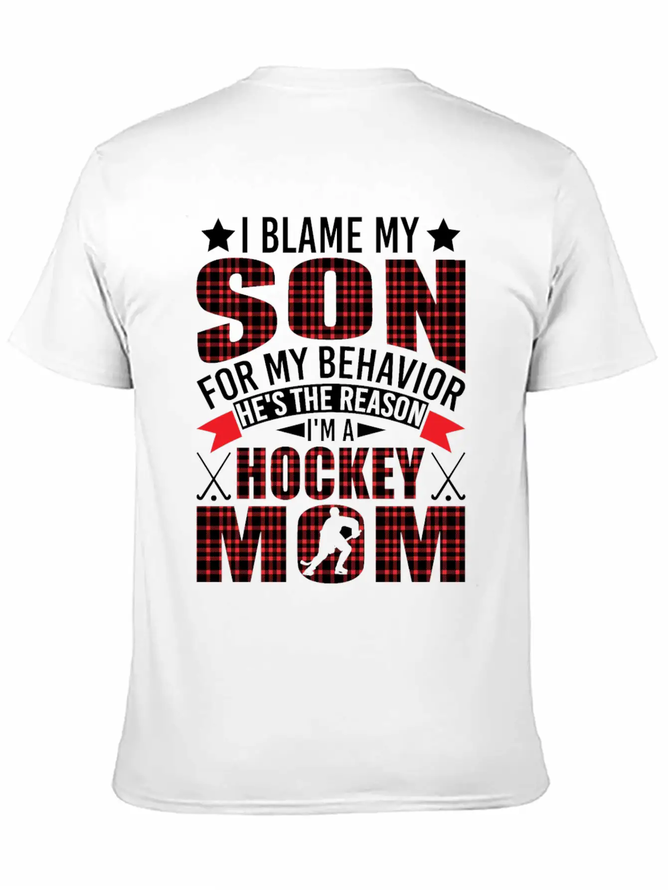 Hockey Mom I Blame My Son For My Behavior Stylish Everyday T-Shirt – Unisex Basic Cotton Tee