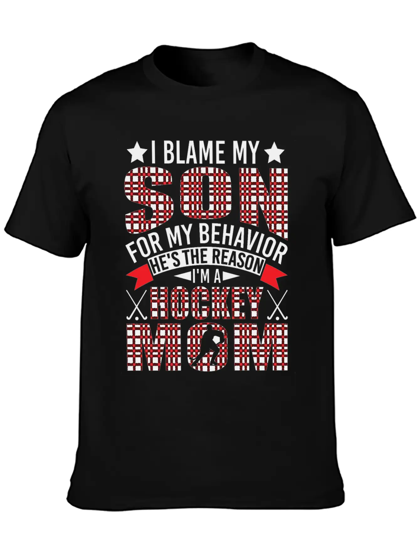 Hockey Mom I Blame My Son For My Behavior Stylish Everyday T-Shirt – Unisex Basic Cotton Tee