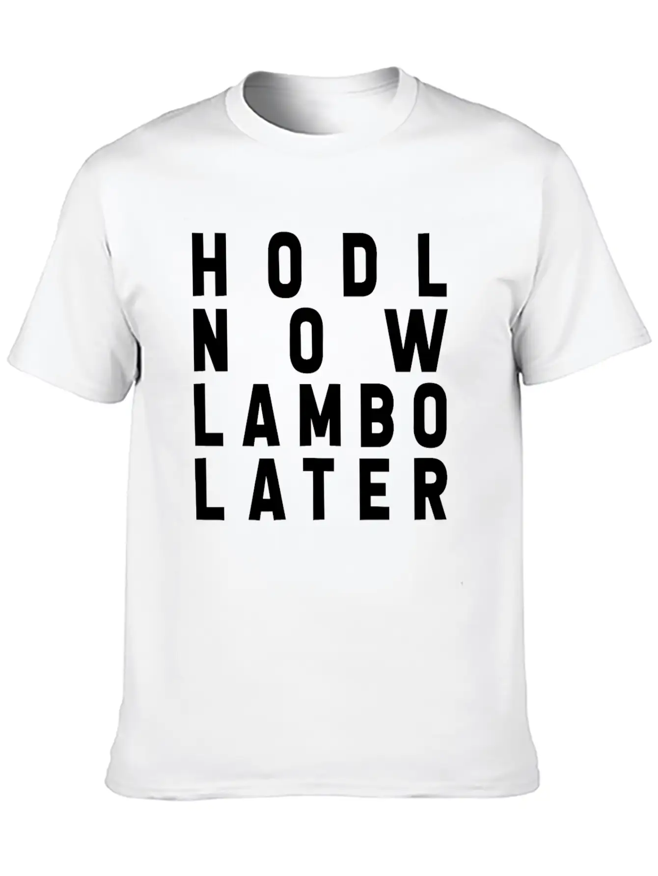 HODL NOW LAMBO LATER Basic Graphic T-Shirt – Daily Comfort In Soft Cotton