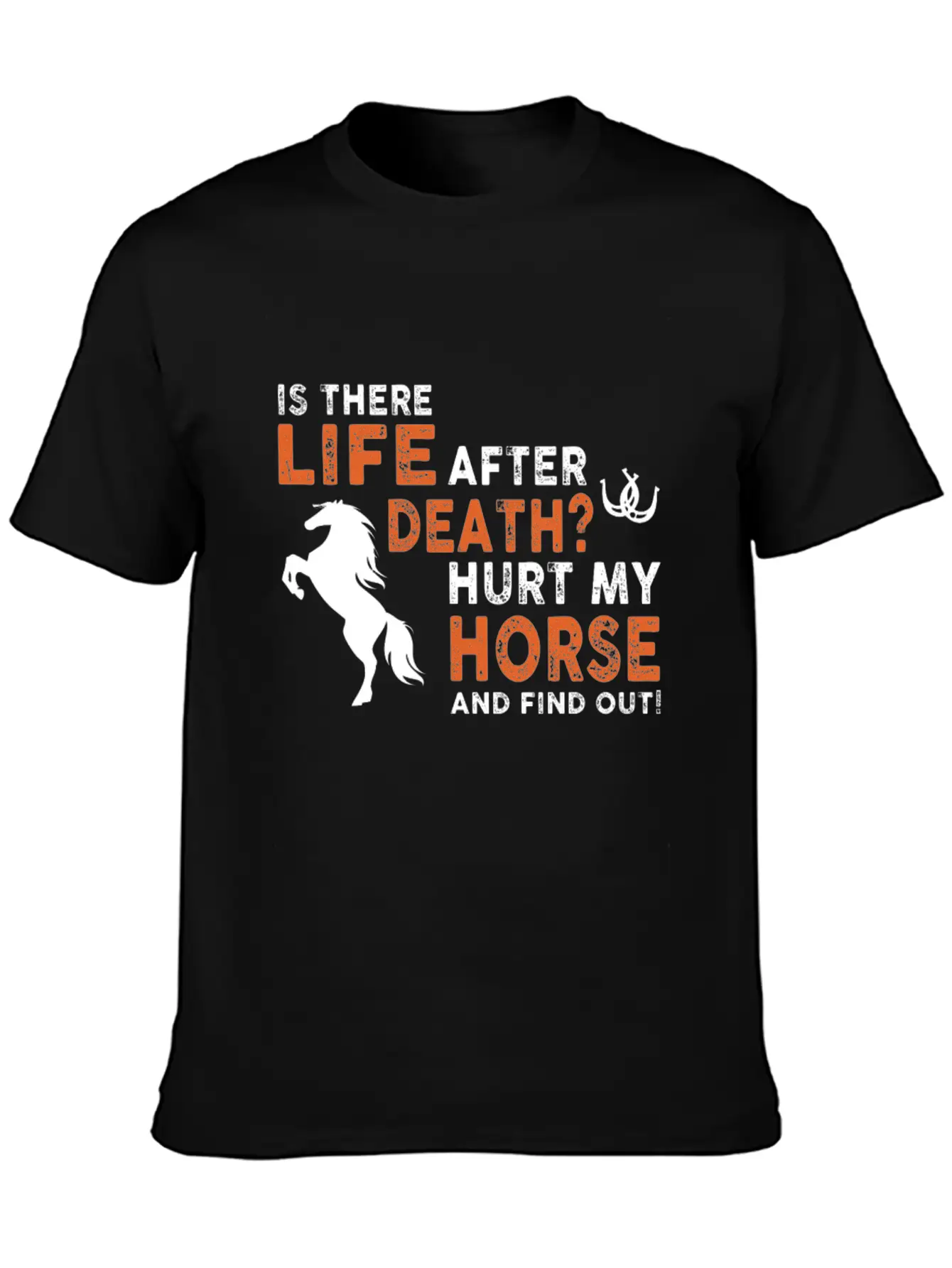 Horse- Is There Life After Death Hurt My Horse And Essential Unisex Summer Tee – Soft Cotton Casual Fit