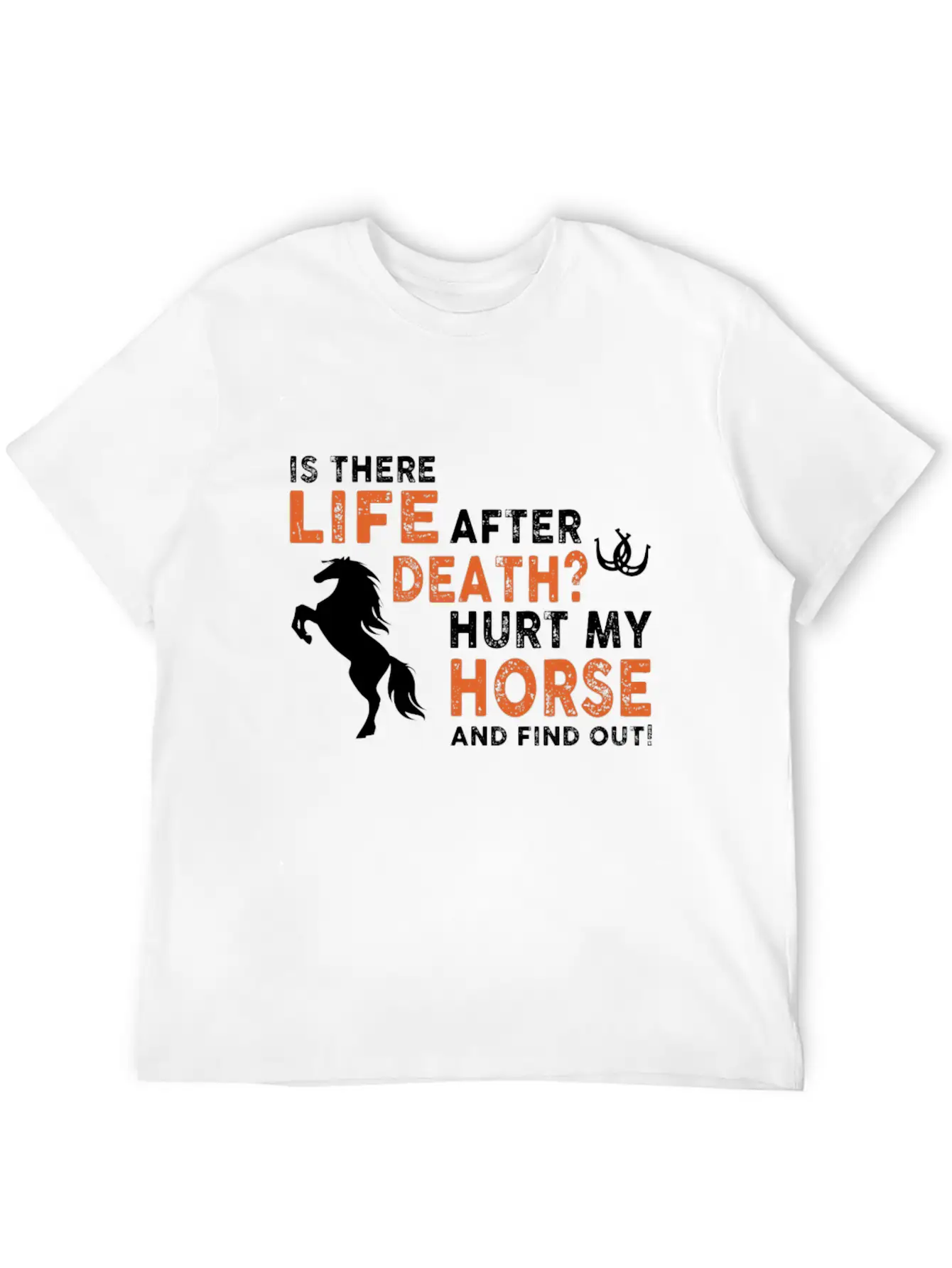 Horse- Is There Life After Death Hurt My Horse And Essential Unisex Summer Tee – Soft Cotton Casual Fit