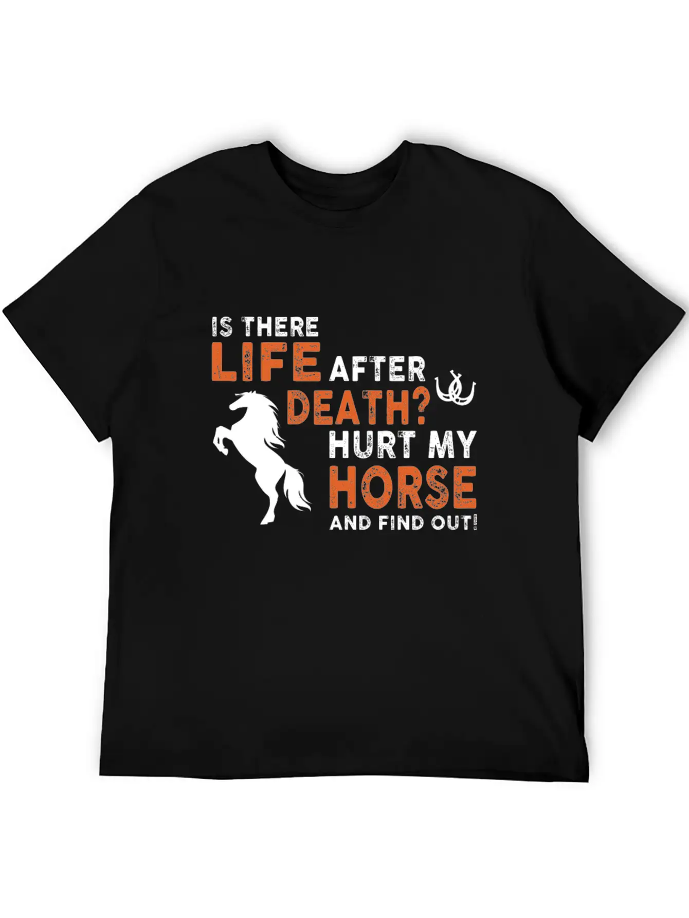 Horse- Is There Life After Death Hurt My Horse And Essential Unisex Summer Tee – Soft Cotton Casual Fit