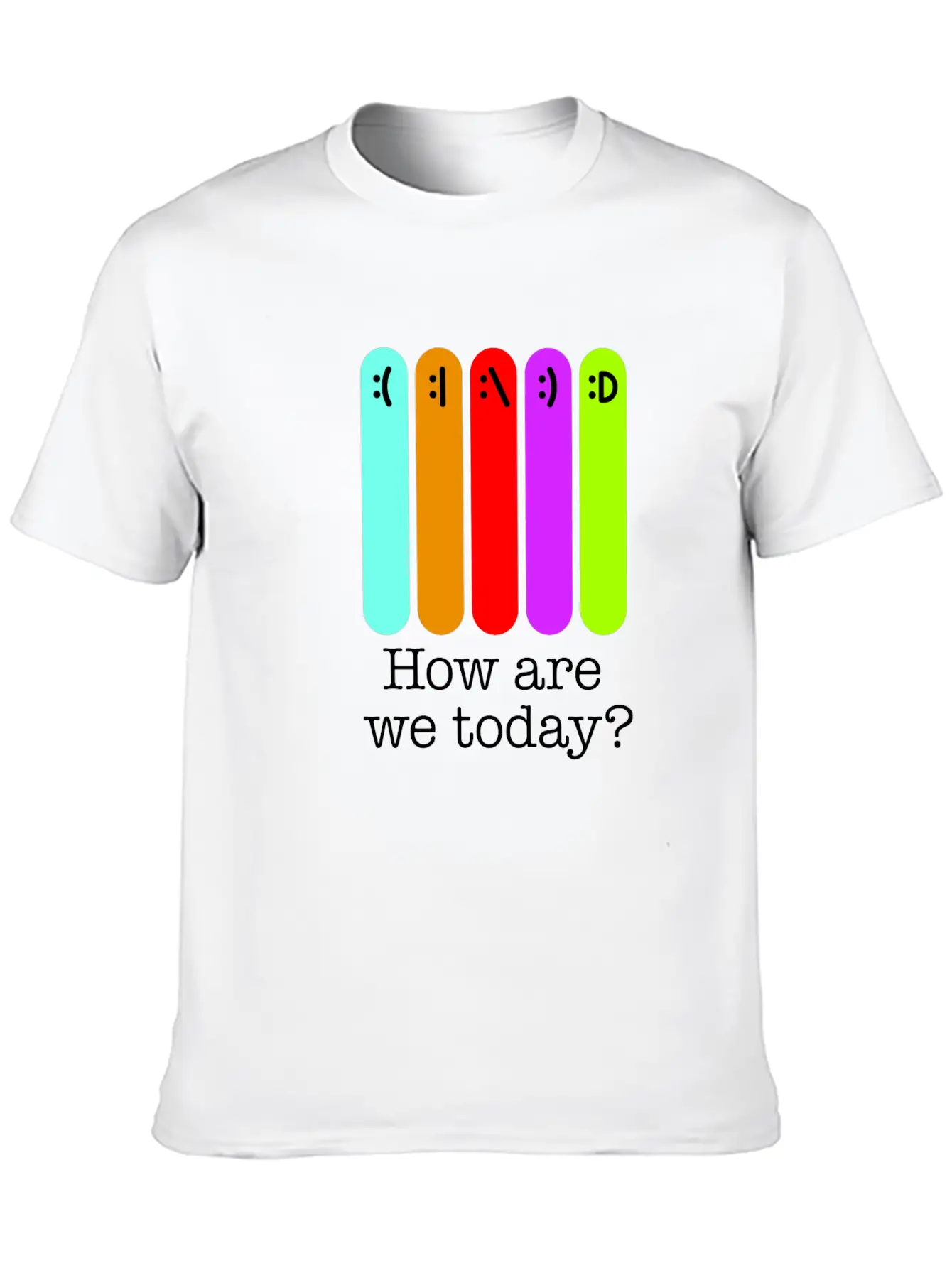 How Are We Today? Relaxed Everyday Tee – Lightweight And Durable Cotton