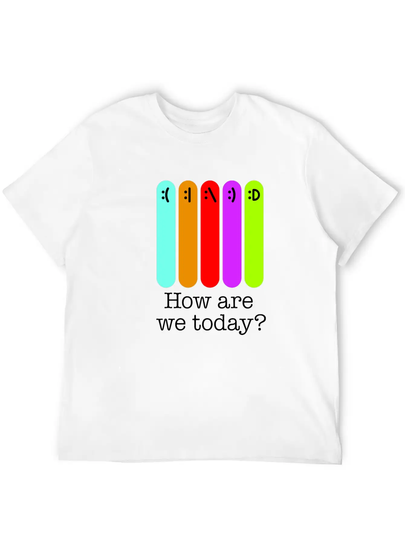 How Are We Today? Relaxed Everyday Tee – Lightweight And Durable Cotton