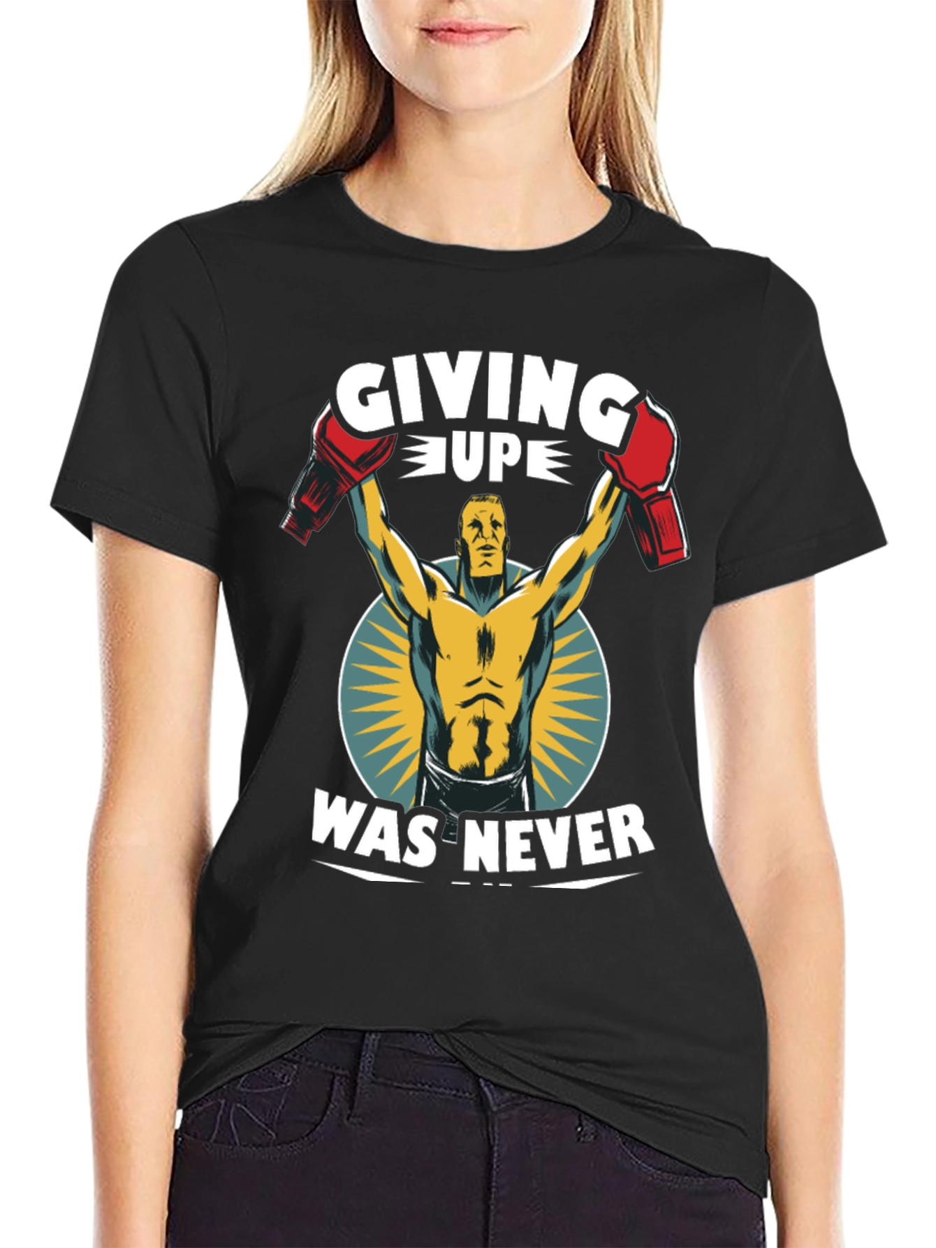 Giving Up Was Never T-Shirt