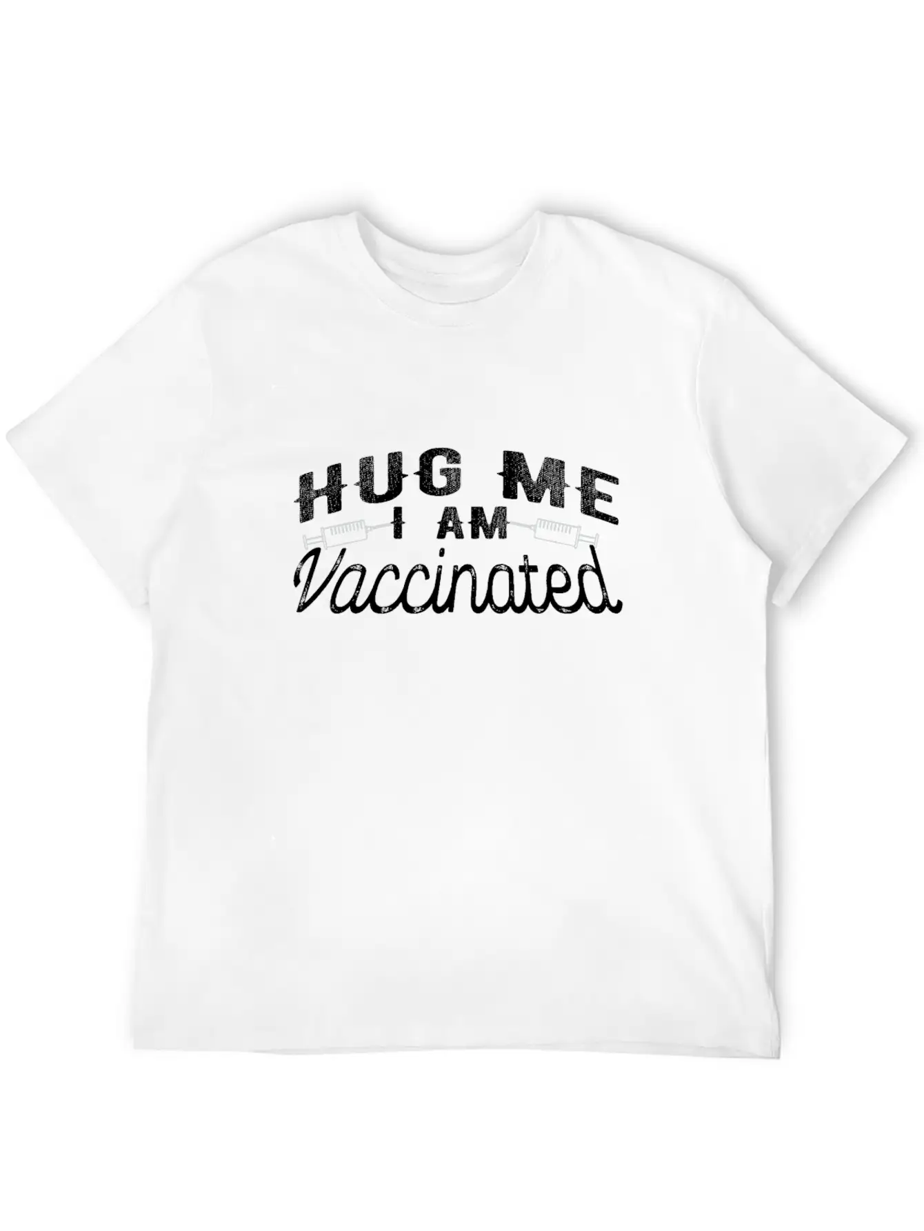 Hug Me I'm Vaccinated, Vaccination Awareness Stylish Everyday T-Shirt – Unisex Basic Cotton Tee