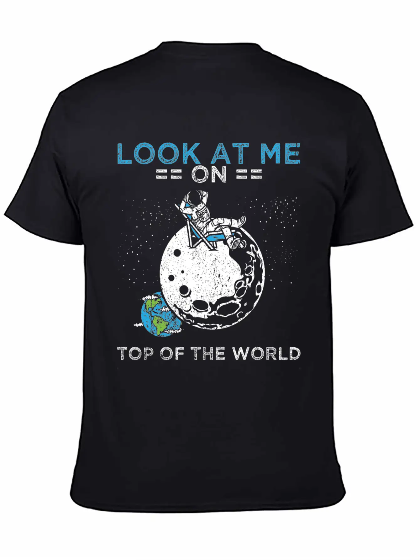 Humor Universe Design Quote Top Of The World Timeless Short Sleeve Tee – Comfy And Minimalist Design