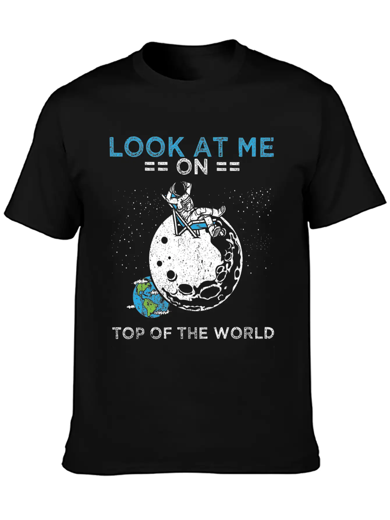 Humor Universe Design Quote Top Of The World Timeless Short Sleeve Tee – Comfy And Minimalist Design