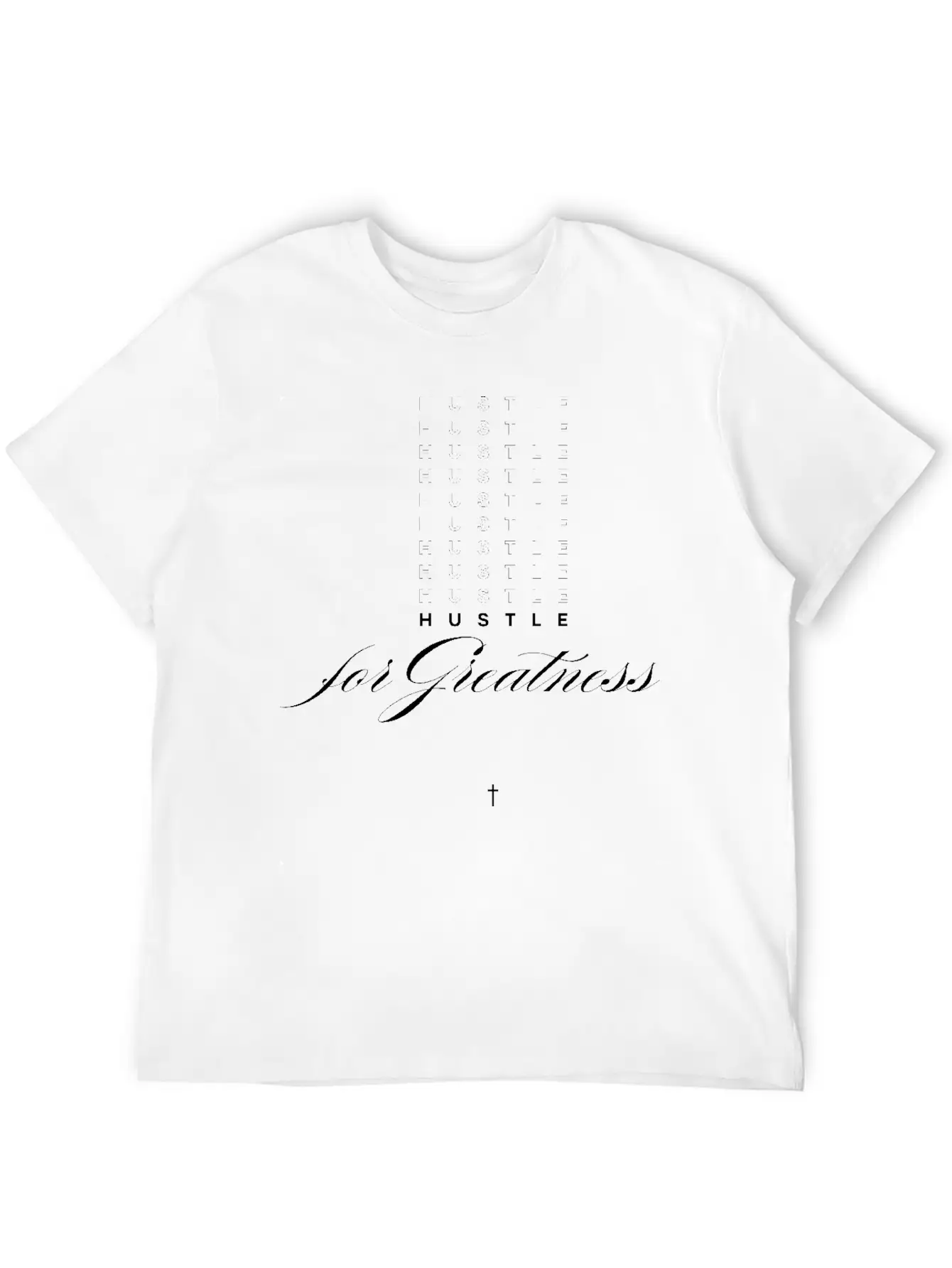 Hustle For Greatness Motivational Essential Unisex Summer Tee – Soft Cotton Casual Fit