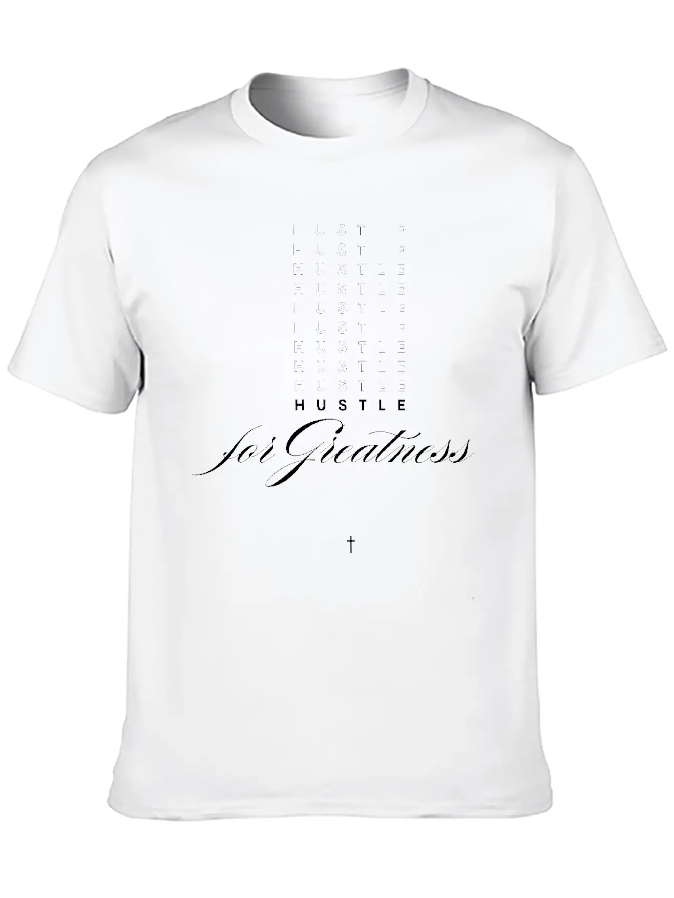 Hustle For Greatness Motivational Essential Unisex Summer Tee – Soft Cotton Casual Fit