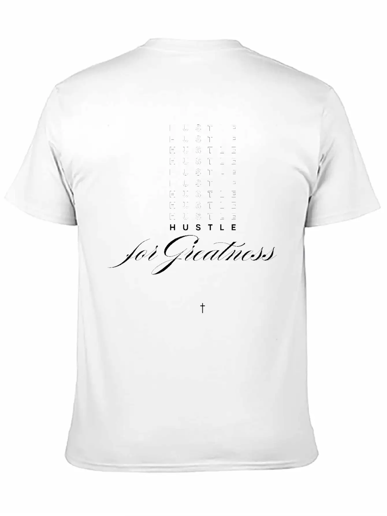Hustle For Greatness Motivational Essential Unisex Summer Tee – Soft Cotton Casual Fit