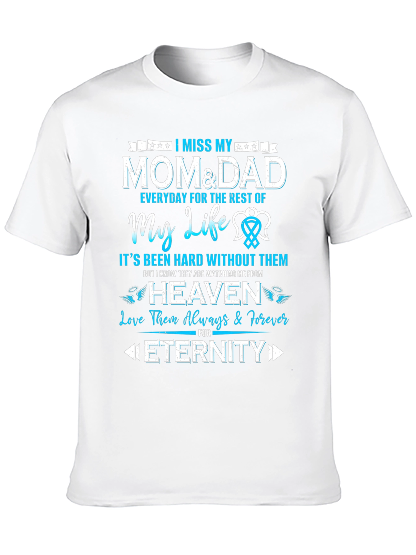 I Miss My Mom and Dad T-Shirt