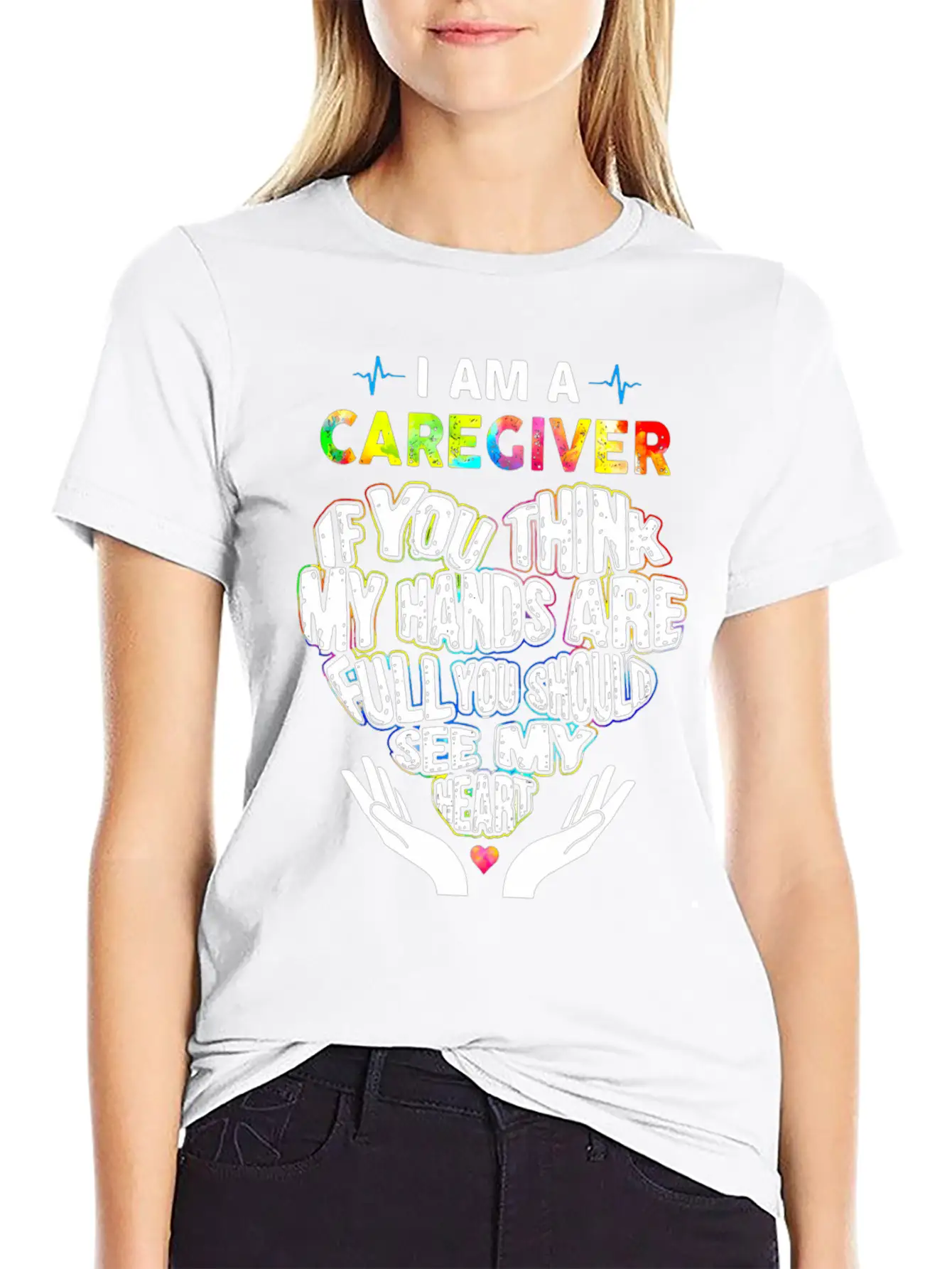 I Am A Caregiver If You Think My Hands Are Full Unisex Short Sleeve Soft Cotton T-Shirt – Casual Everyday Wear
