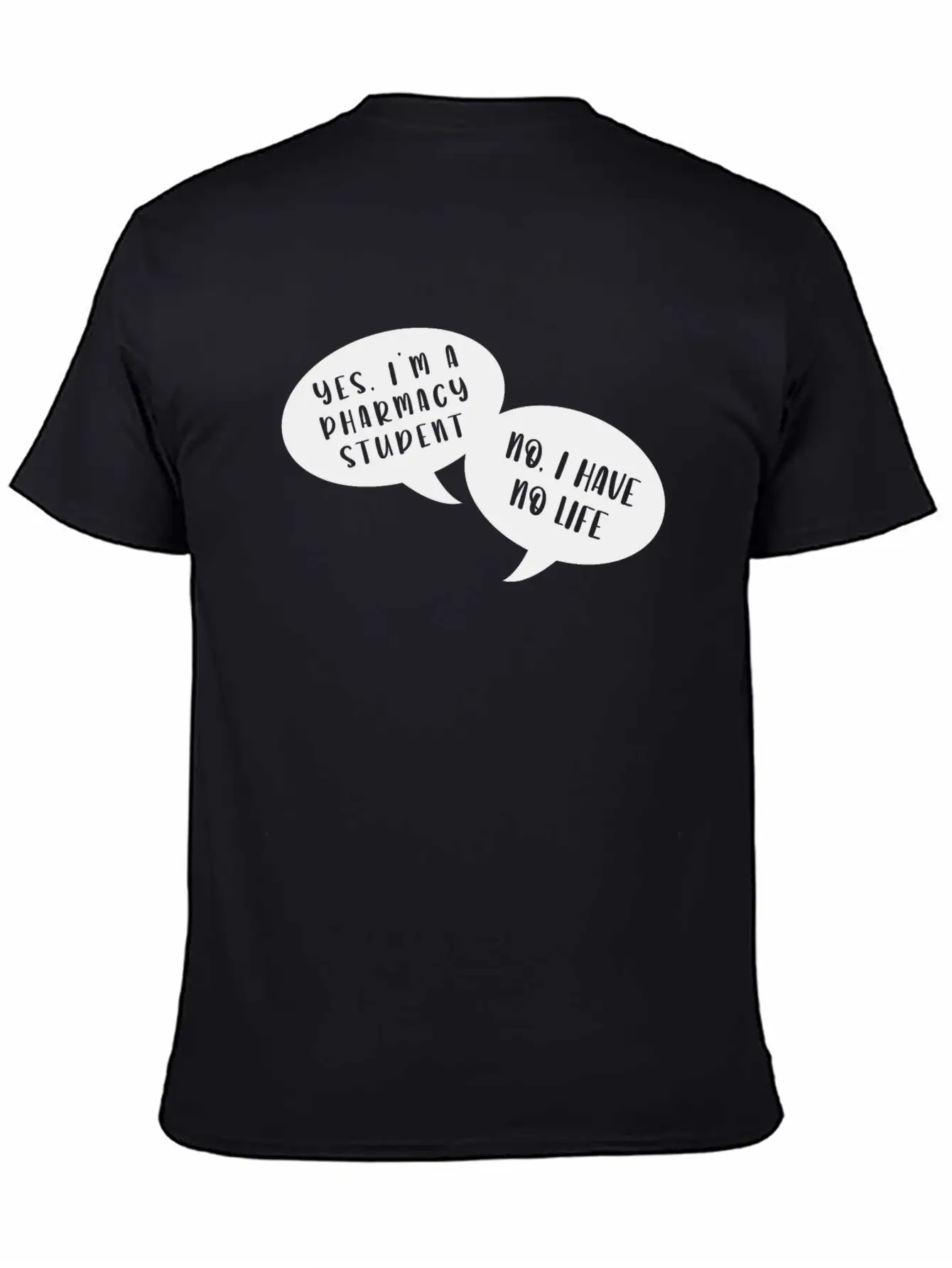 I Am A Pharmacy Student I Have No Life Unisex Short Sleeve Soft Cotton T-Shirt – Casual Everyday Wear