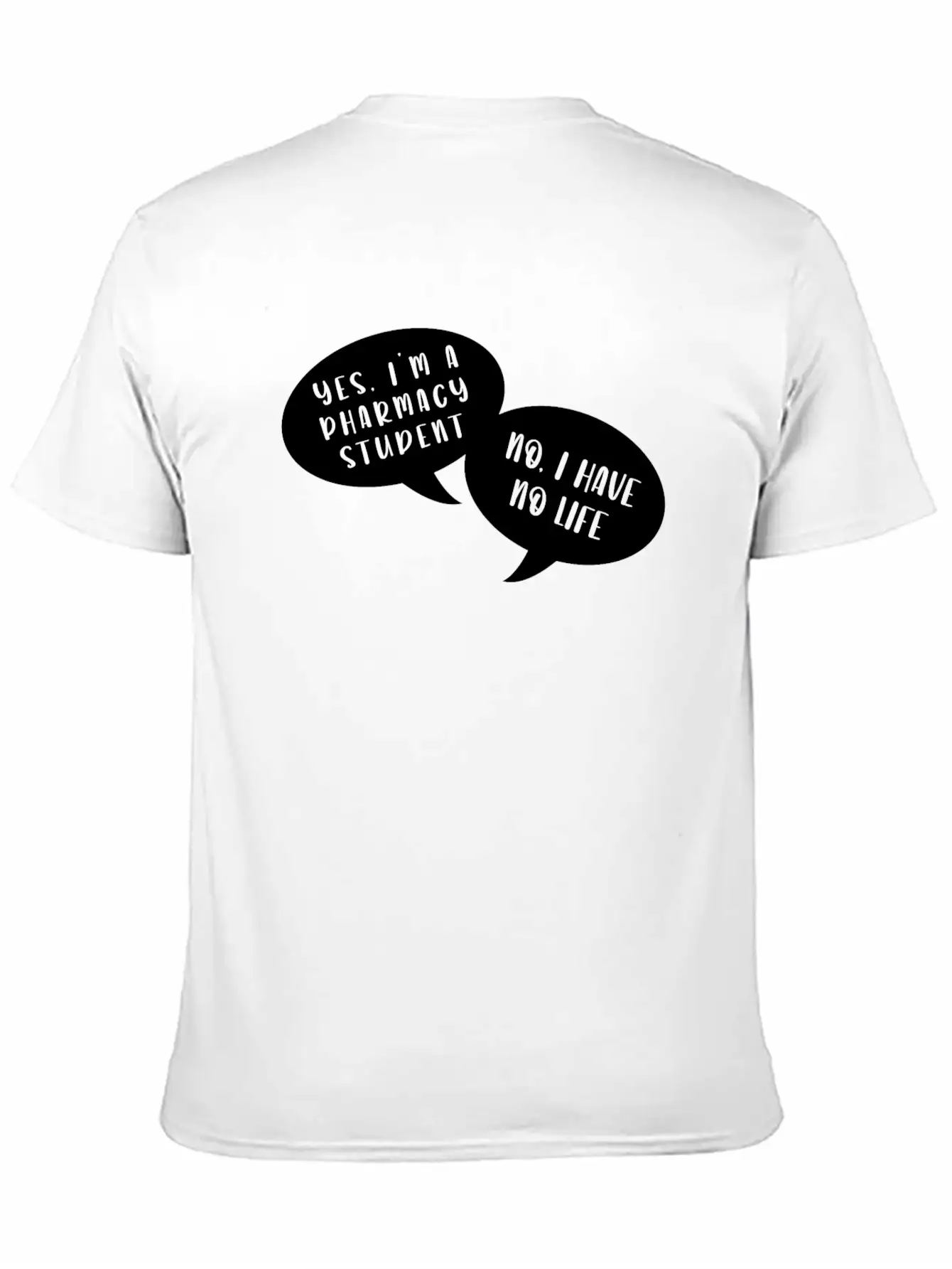 I Am A Pharmacy Student I Have No Life Unisex Short Sleeve Soft Cotton T-Shirt – Casual Everyday Wear