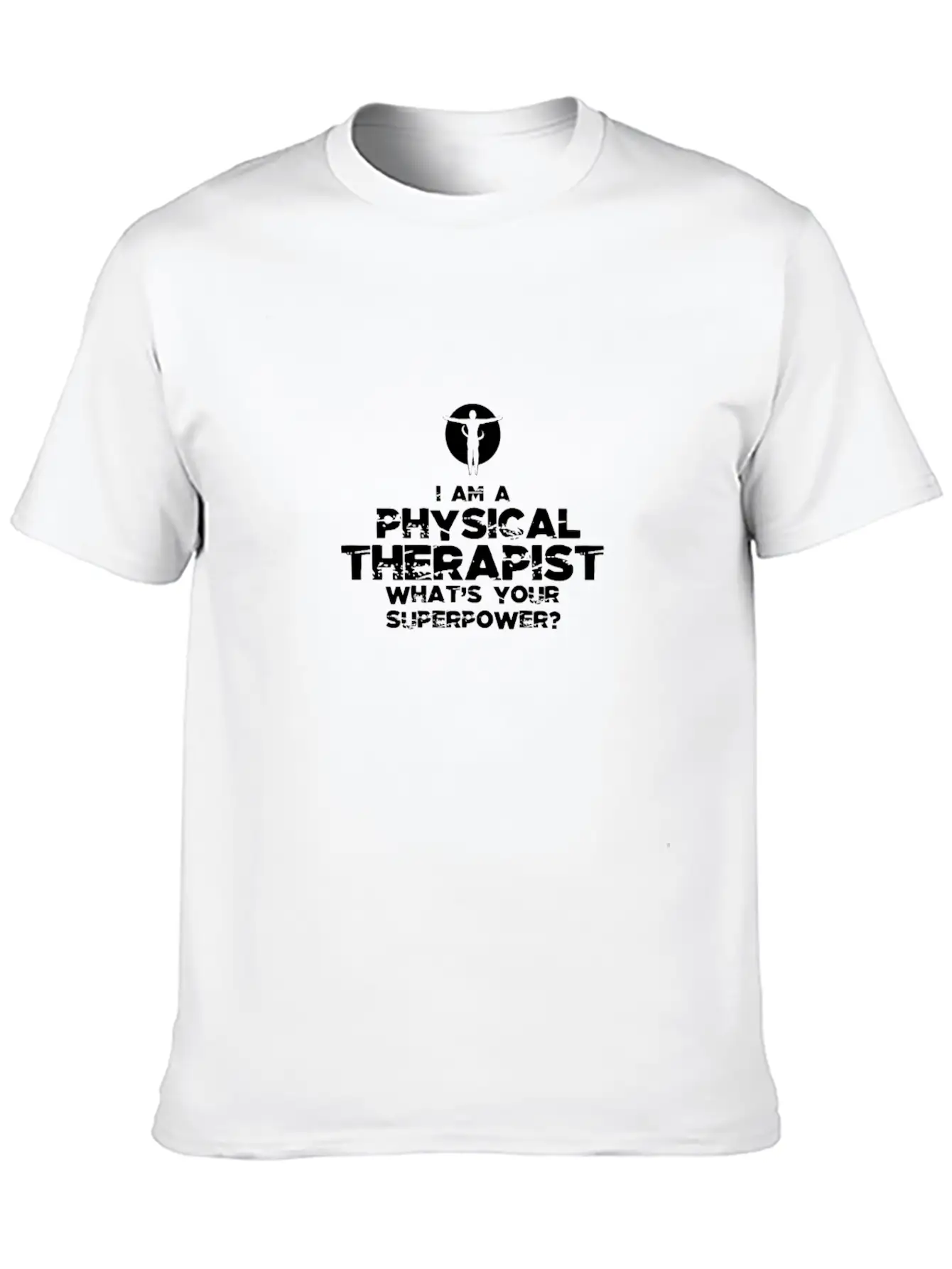 I Am A Physical Therapist What's Your Superpower? Stylish Everyday T-Shirt – Unisex Basic Cotton Tee
