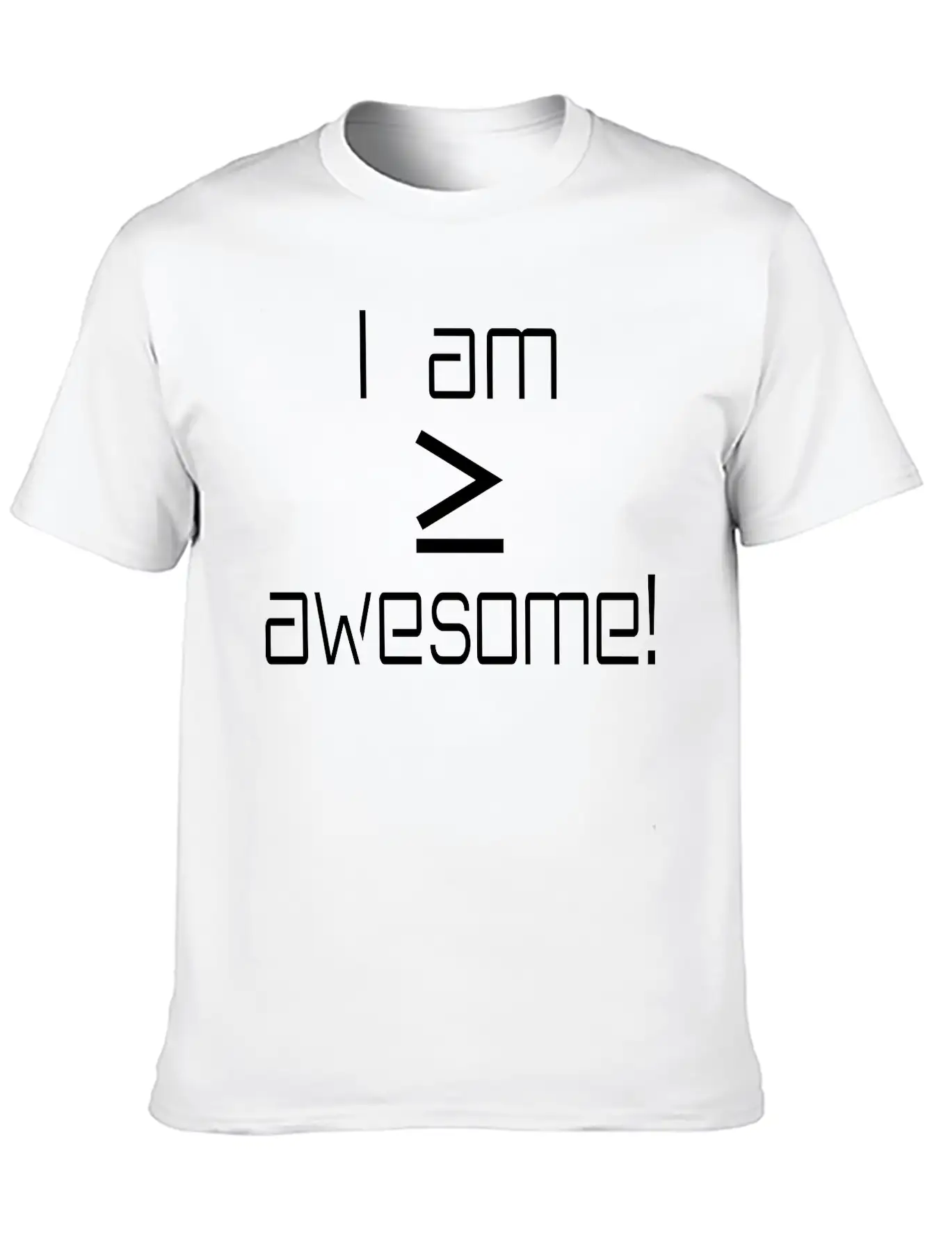 I Am Greater Than Or Equal To Awesome Basic Graphic T-Shirt – Daily Comfort In Soft Cotton