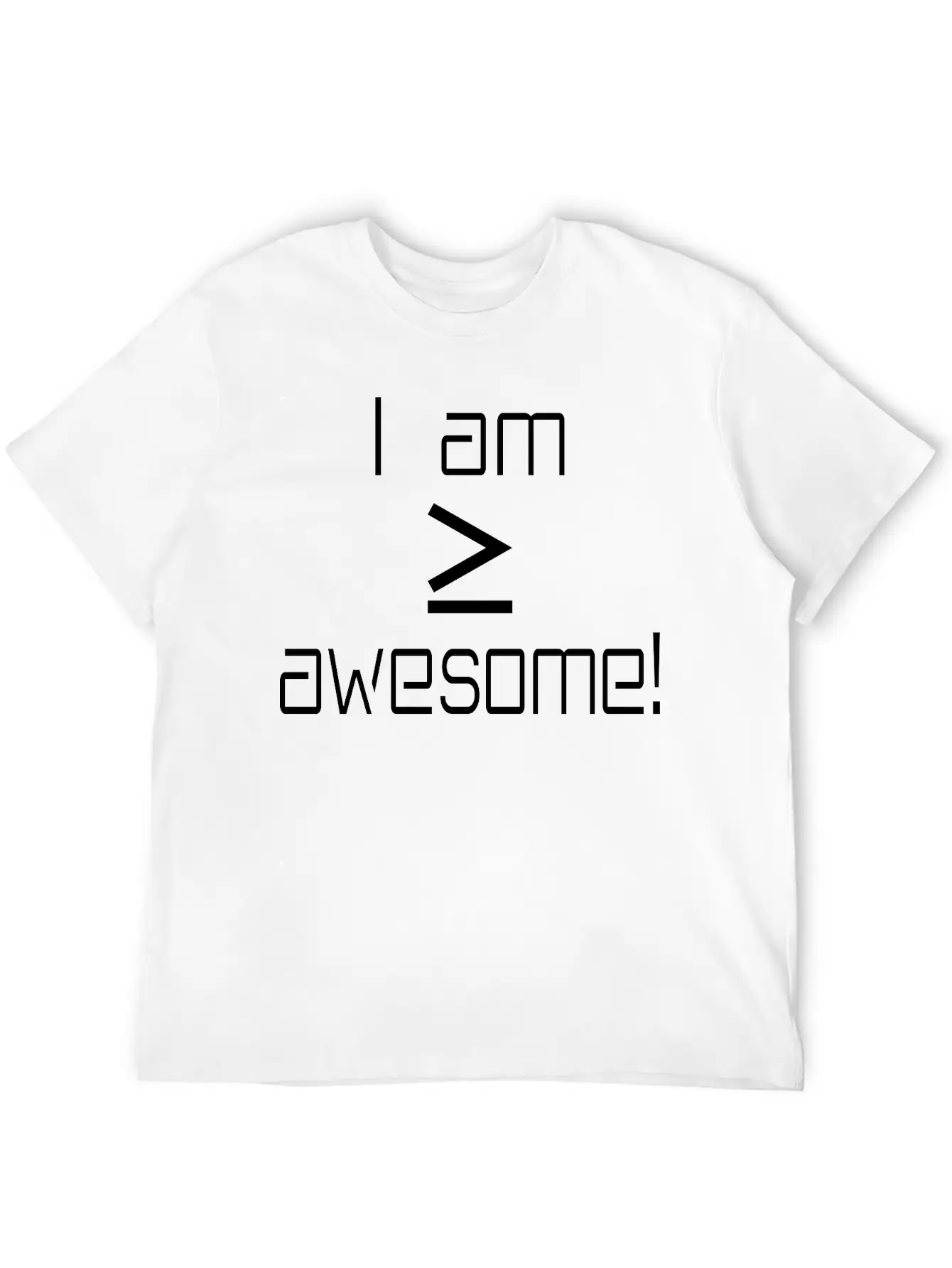 I Am Greater Than Or Equal To Awesome Basic Graphic T-Shirt – Daily Comfort In Soft Cotton