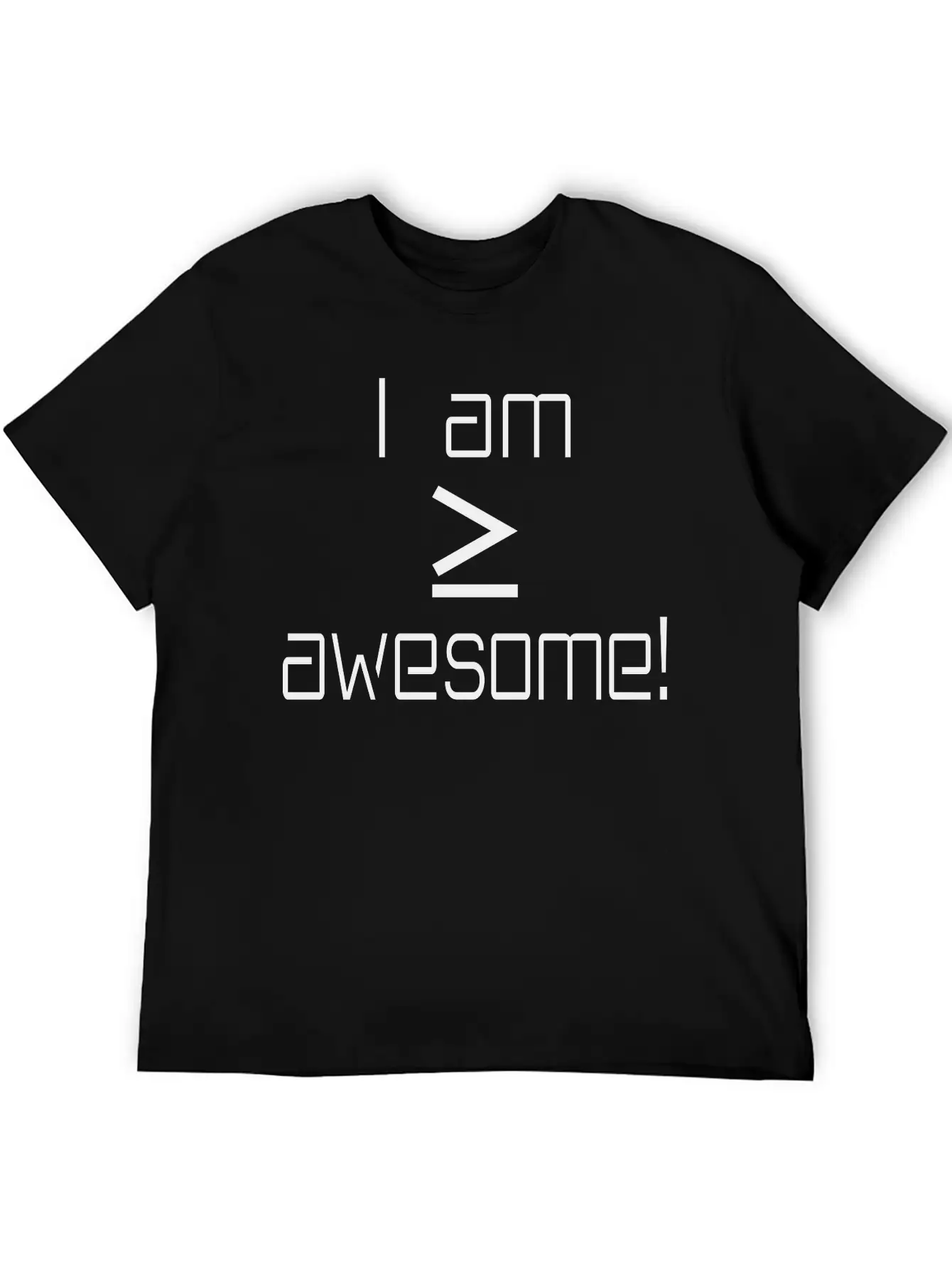 I Am Greater Than Or Equal To Awesome Basic Graphic T-Shirt – Daily Comfort In Soft Cotton