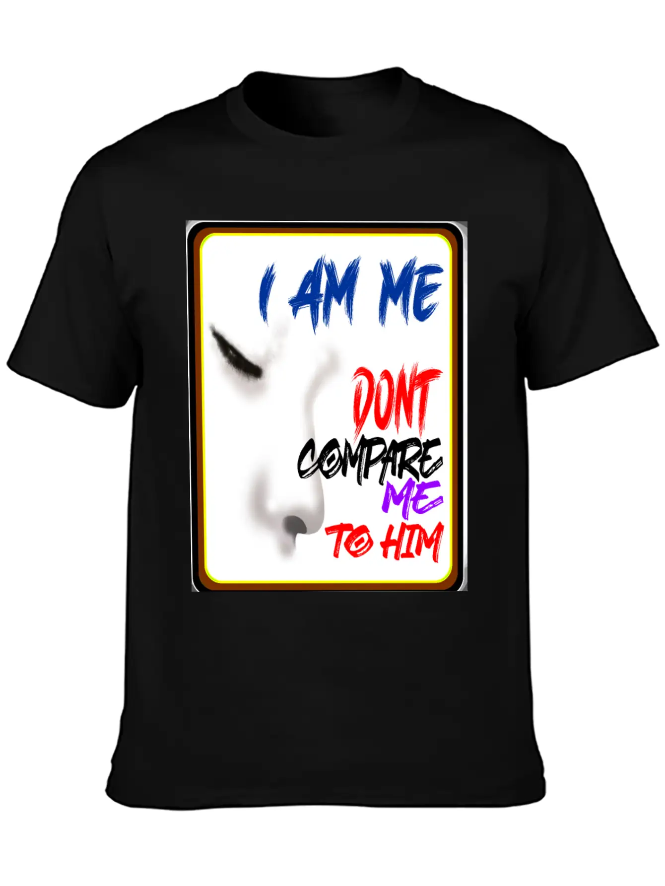 I AM ME DONT COMPARE ME TO HIM - Jealous Timeless Short Sleeve Tee – Comfy And Minimalist Design