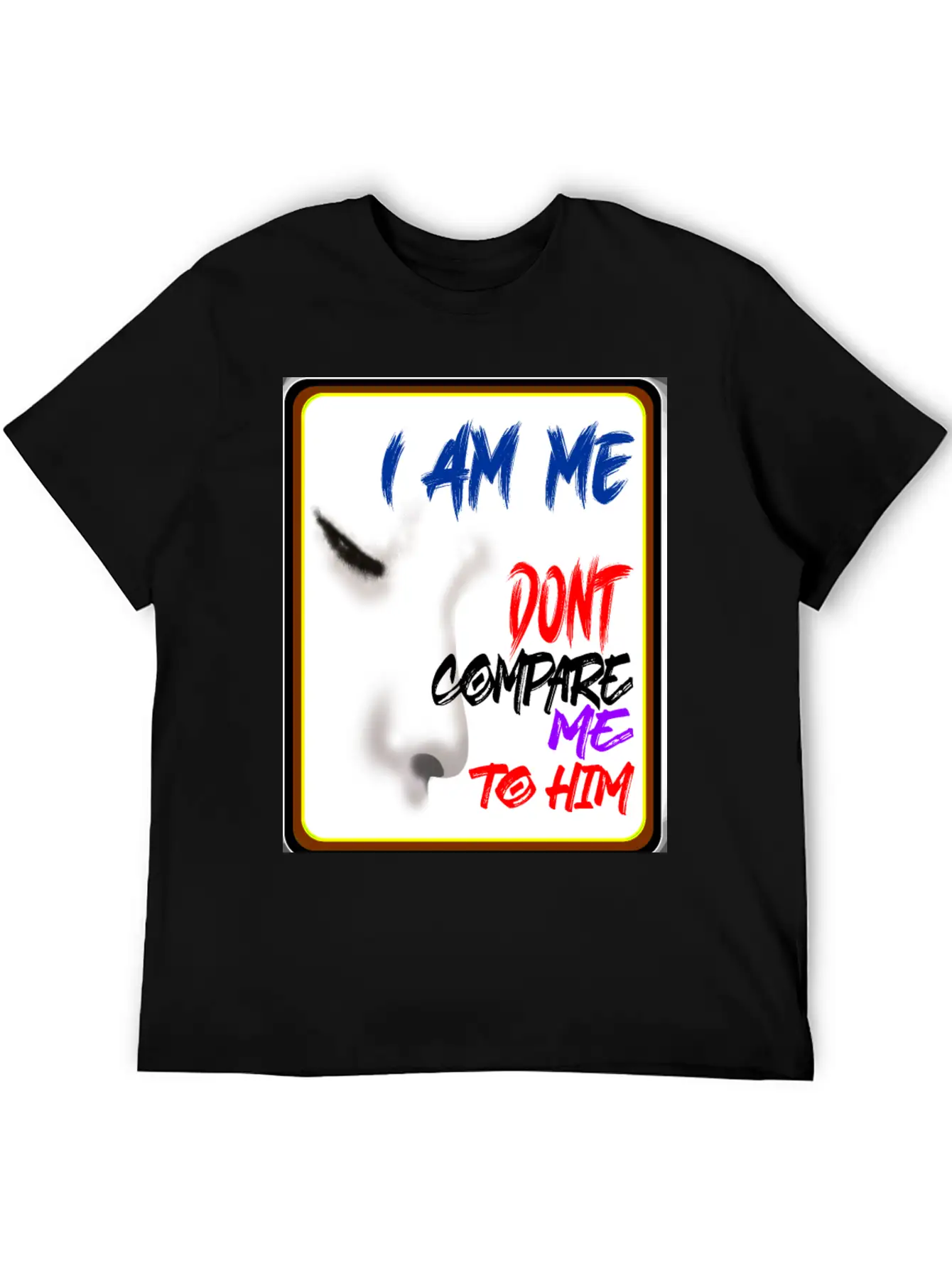I AM ME DONT COMPARE ME TO HIM - Jealous Timeless Short Sleeve Tee – Comfy And Minimalist Design