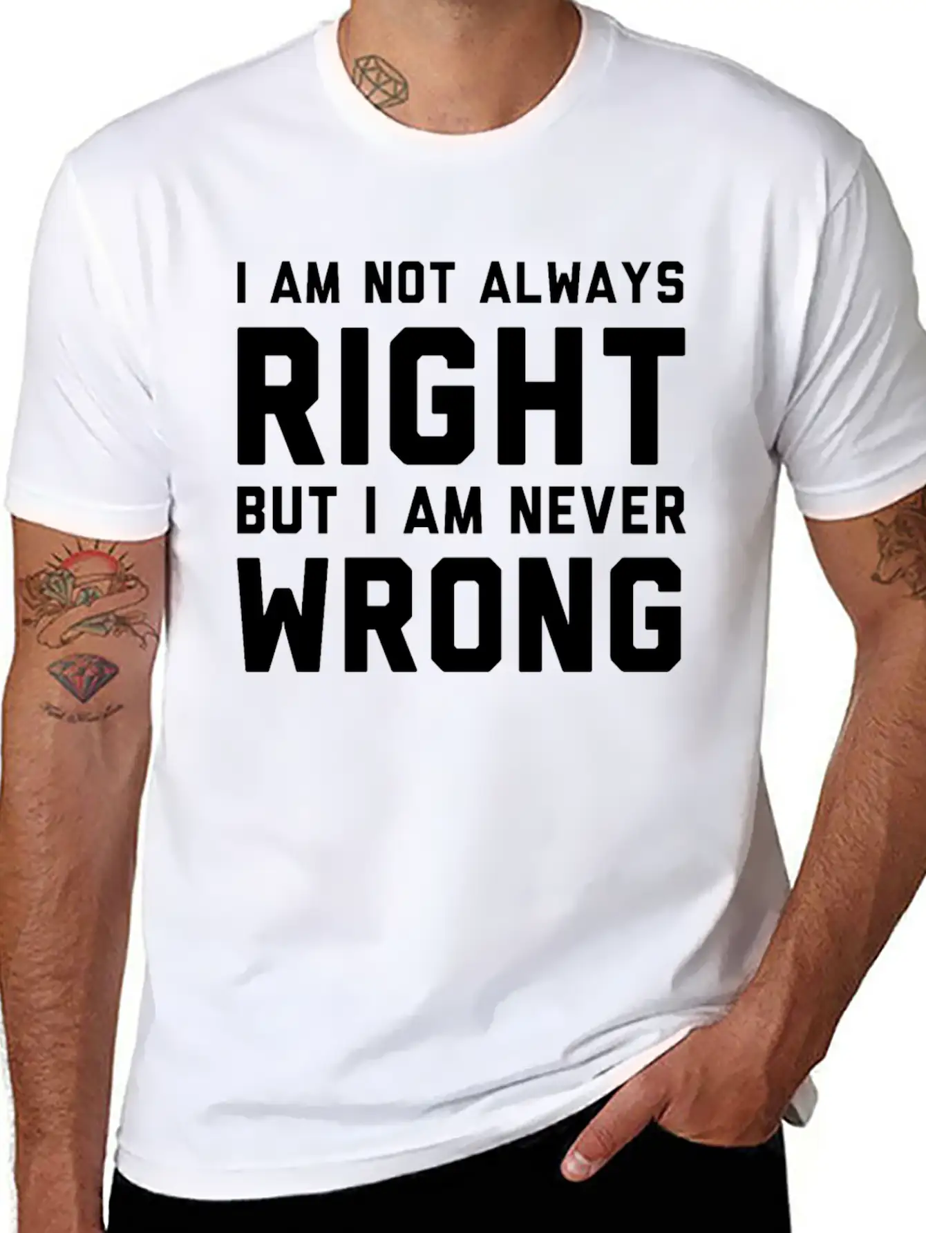 I Am Not Always Right But I Am Never Wrong Timeless Short Sleeve Tee – Comfy And Minimalist Design
