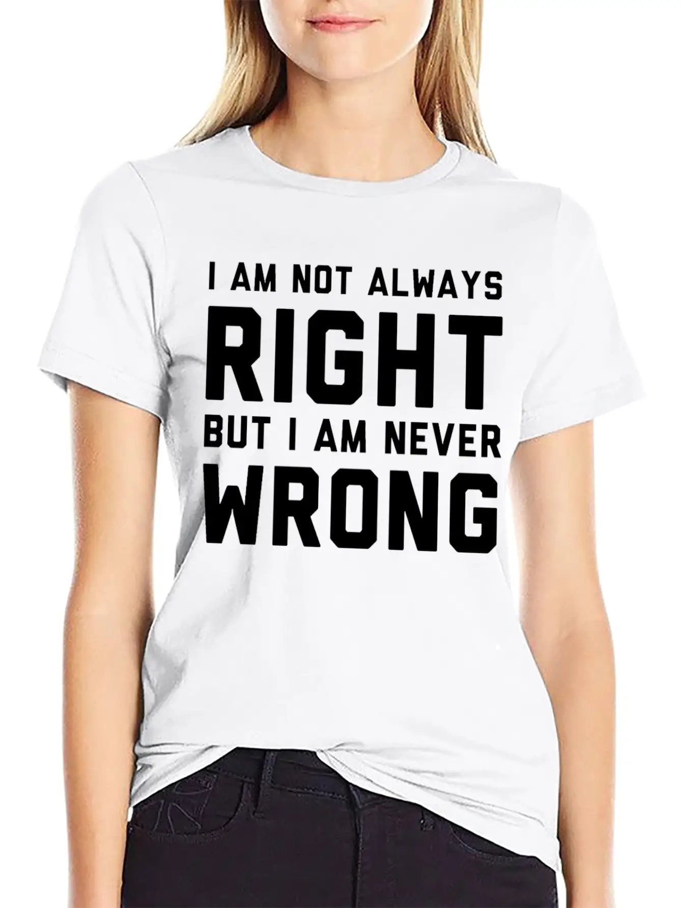 I Am Not Always Right But I Am Never Wrong Timeless Short Sleeve Tee – Comfy And Minimalist Design