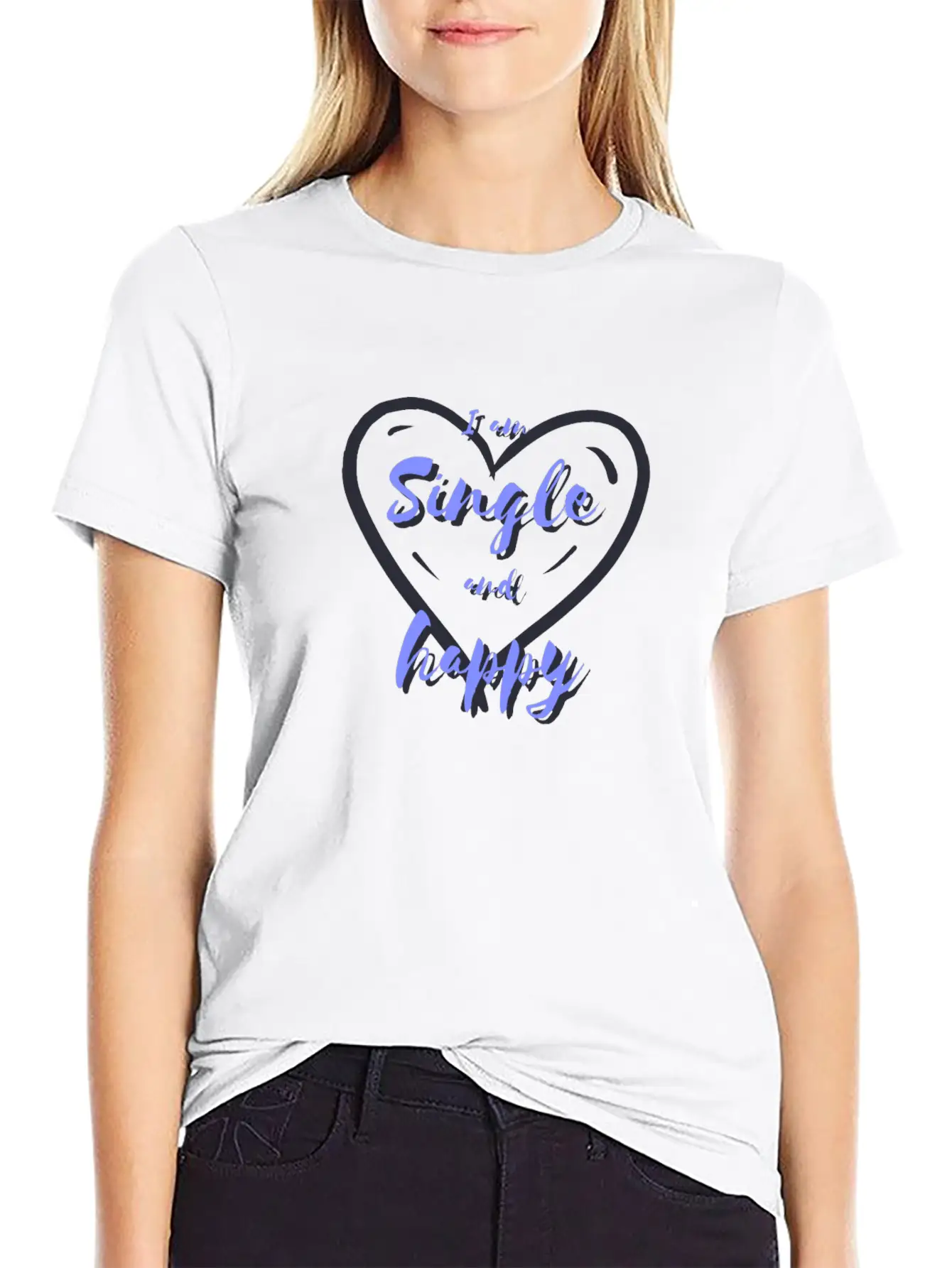 I Am Single And Happy Unisex Short Sleeve Soft Cotton T-Shirt – Casual Everyday Wear