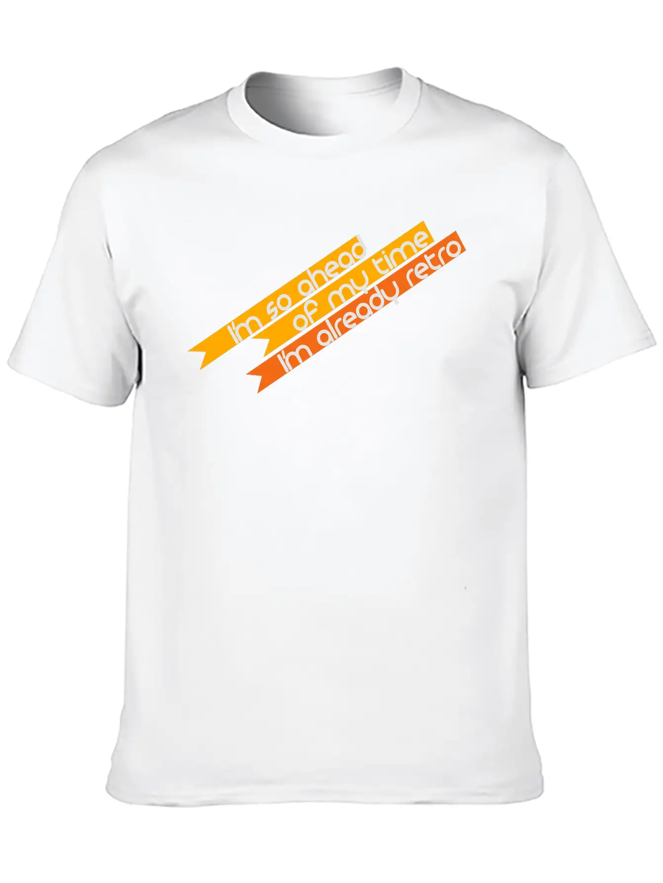 I Am So Advanced, Yet So Retro! Stylish Everyday T-Shirt – Unisex Basic Cotton Tee