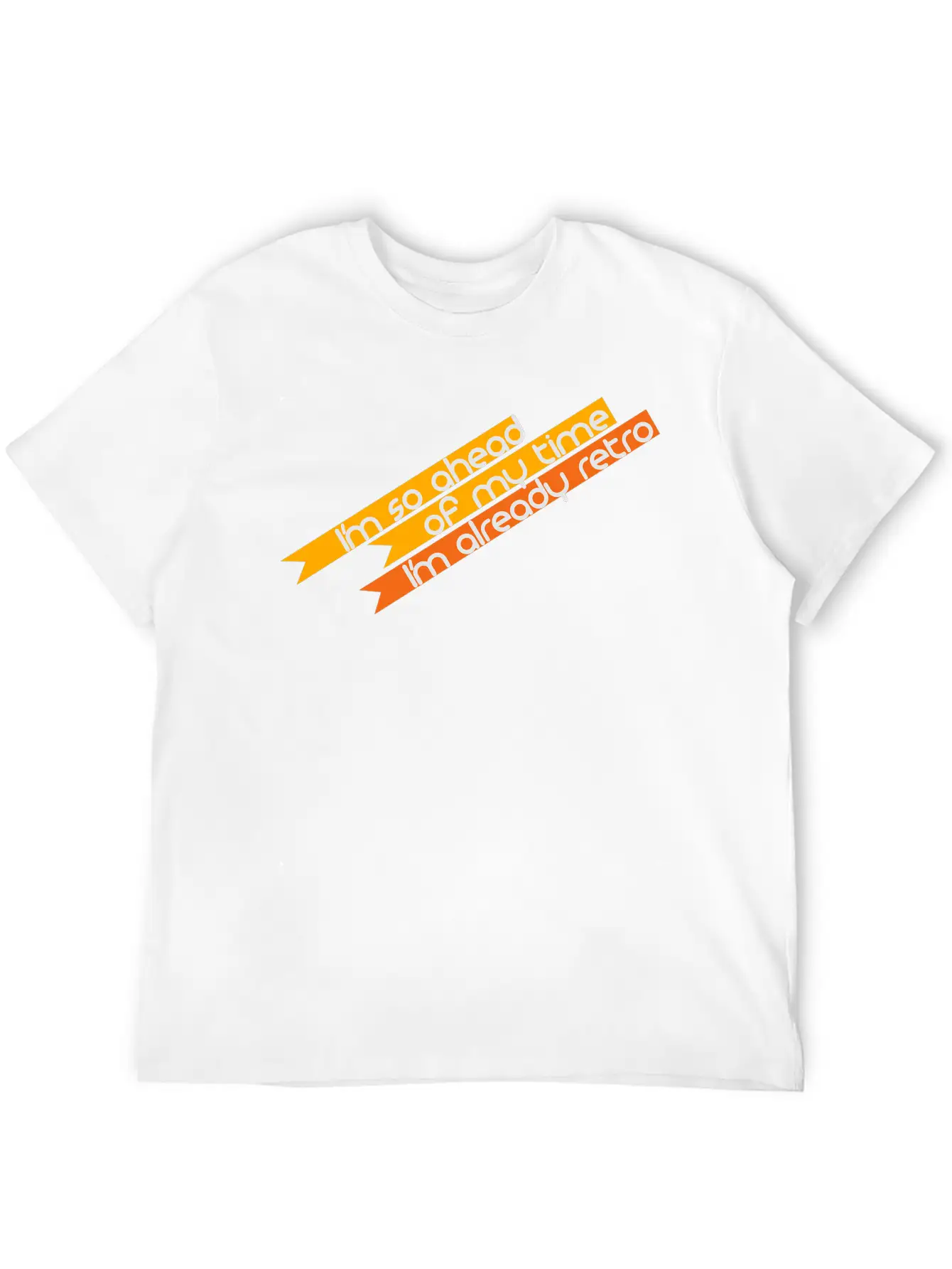 I Am So Advanced, Yet So Retro! Stylish Everyday T-Shirt – Unisex Basic Cotton Tee