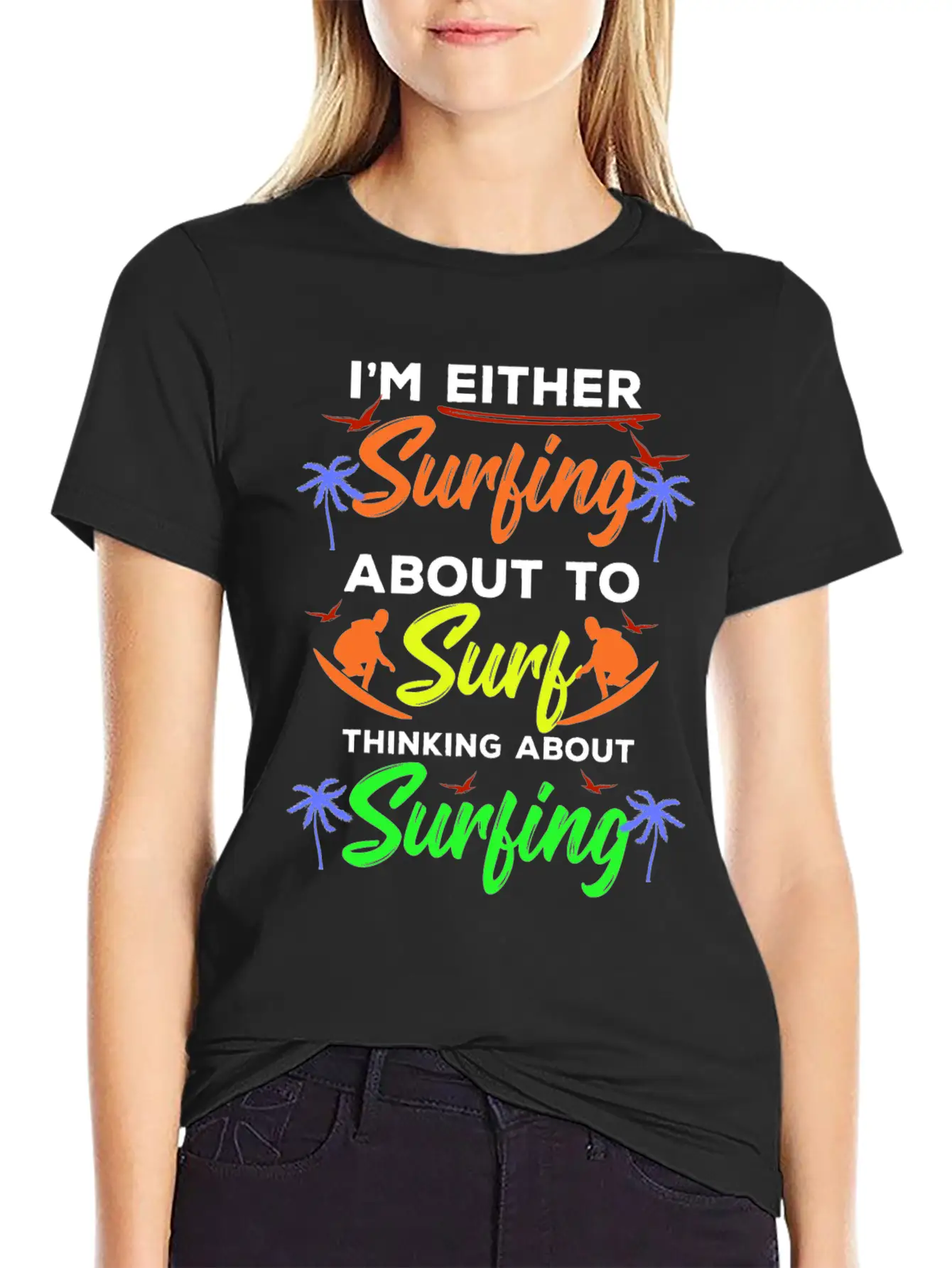 I Am Surfing About To Surf Thinking About It Stylish Everyday T-Shirt – Unisex Basic Cotton Tee